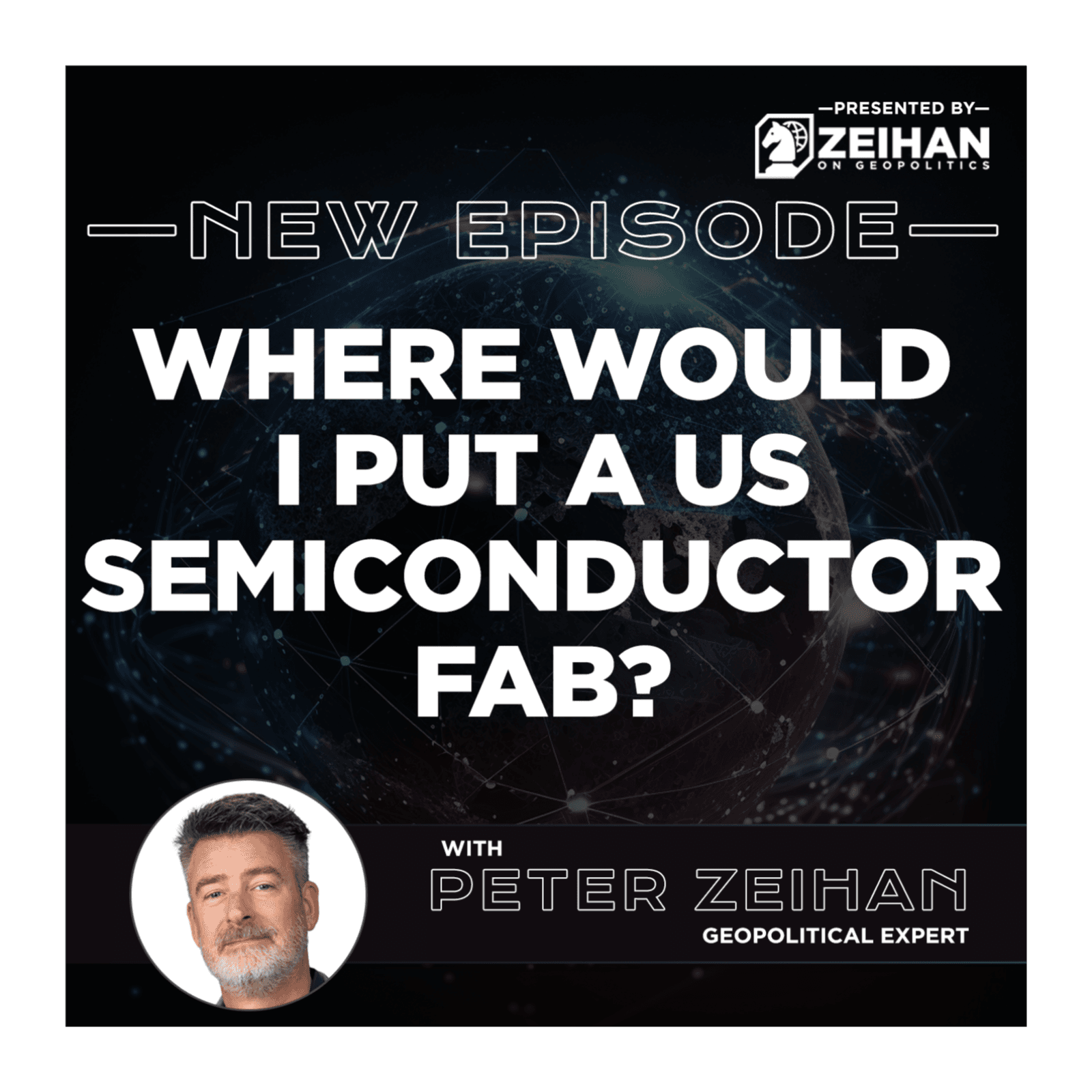 Where Would I Put a US Semiconductor Fab? || Peter Zeihan