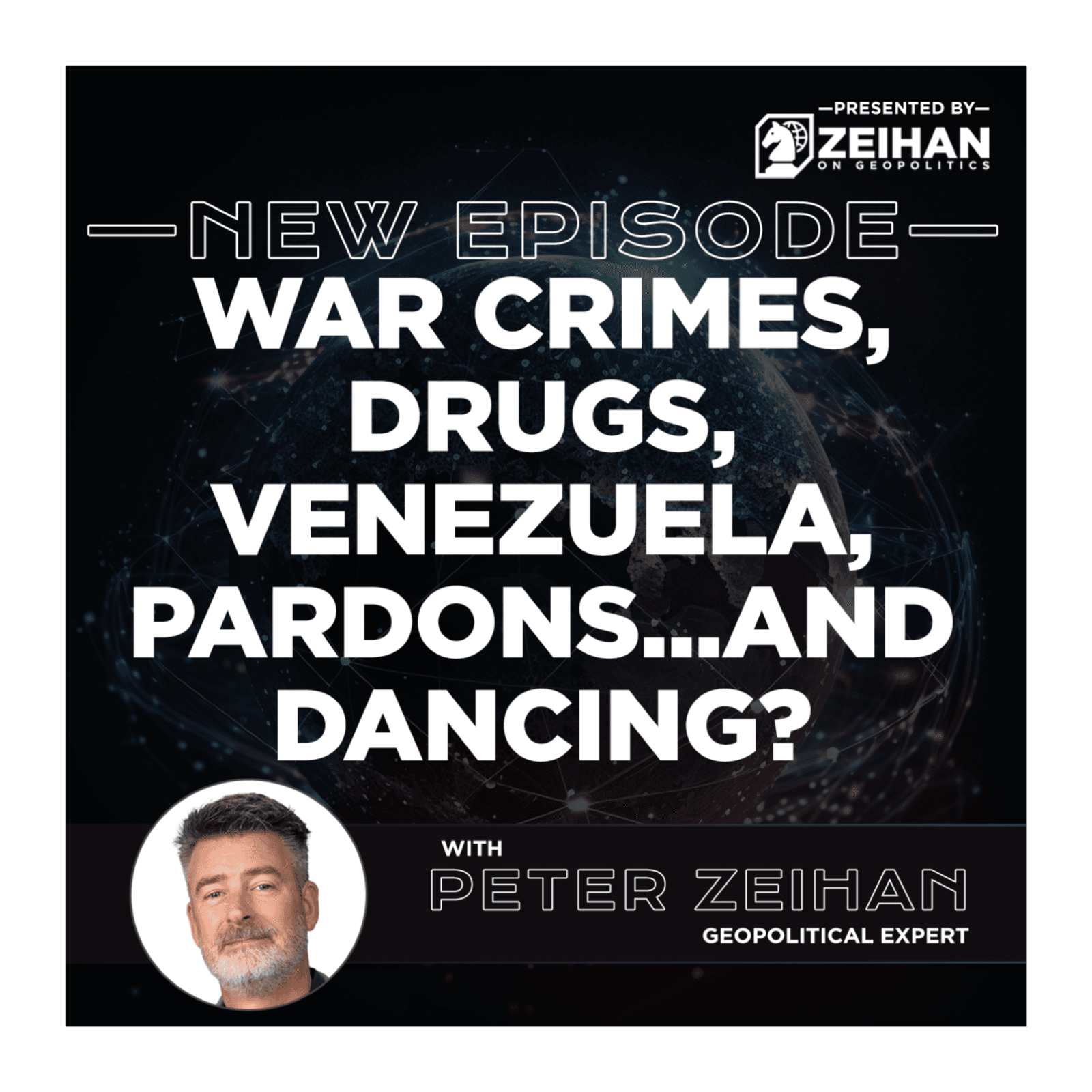 War Crimes, Drugs, Venezuela, Pardons...and Dancing? || Peter Zeihan