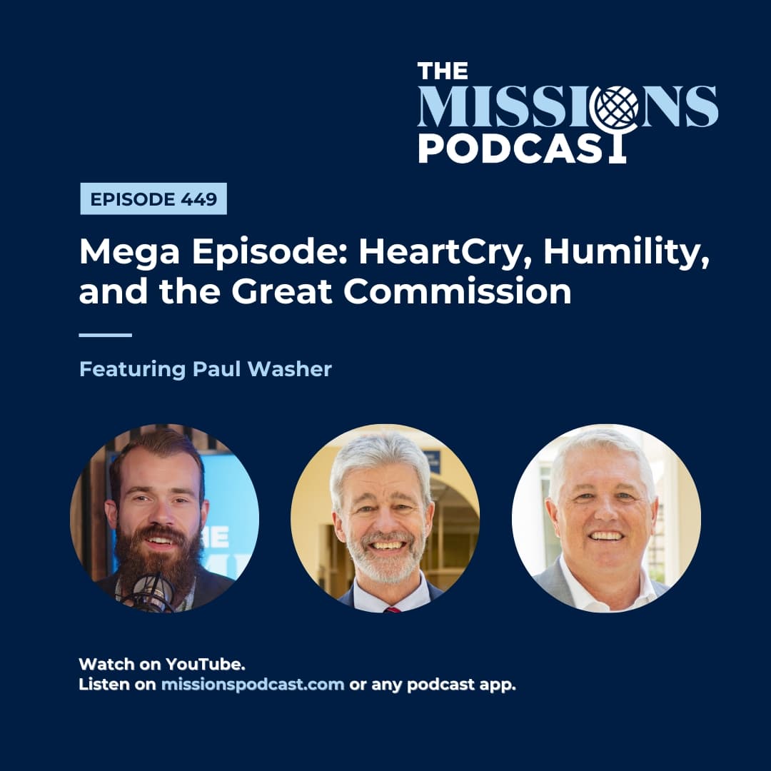 Mega Episode: HeartCry, Humility, and the Great Commission with Paul Washer