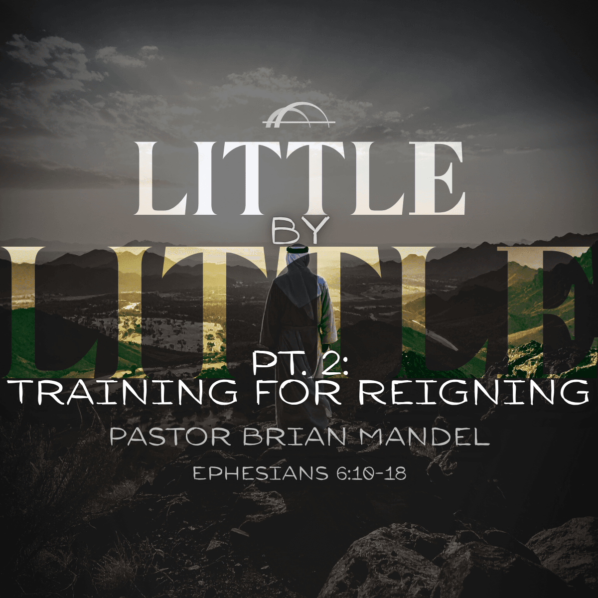  Bridge Church Fredericksburg | Little by Little | Pastor Brian Mandel | July 20, 2025