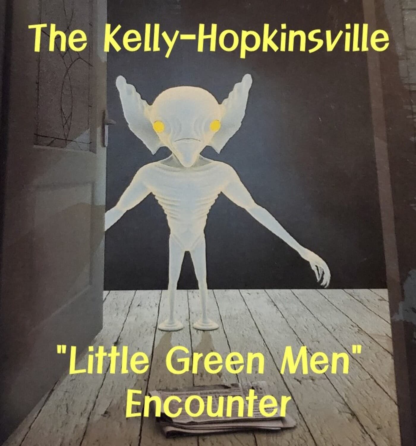 The Kelly-Hopkinsville ”Little Green Men” Encounter