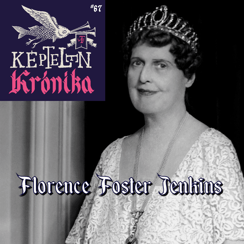 KK #67 – Florence Foster Jenkins