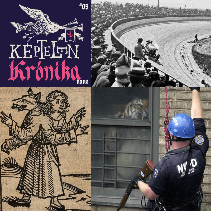 KK Nano #05 – A harlemi tigris, deszkapályák veszélyes autóversenyei és a leghíresebb vérfarkasper