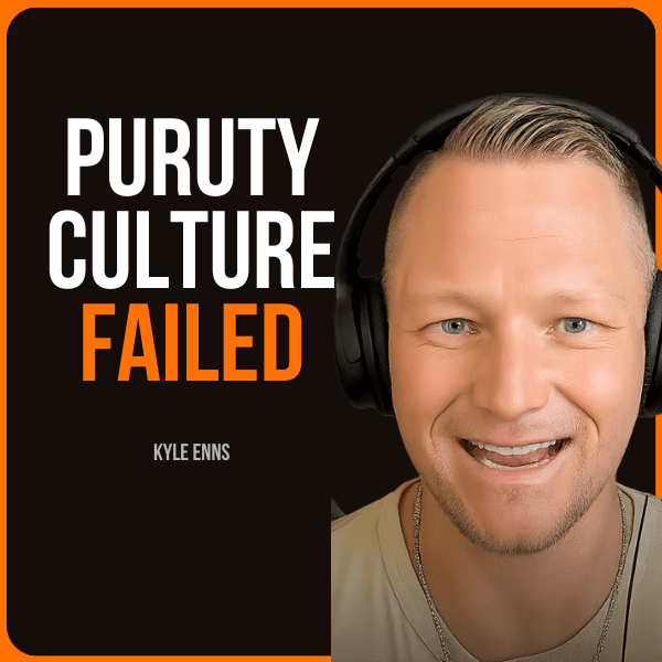 1016 - Kyle Enns: Why Christians Are Afraid to Talk About Sex