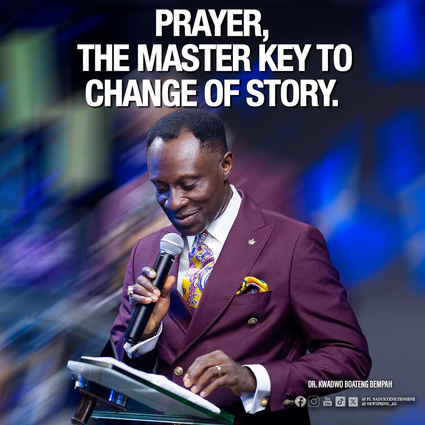 Prayer, The Master Key To Change Of Story-Dr. Kwadwo Bempah