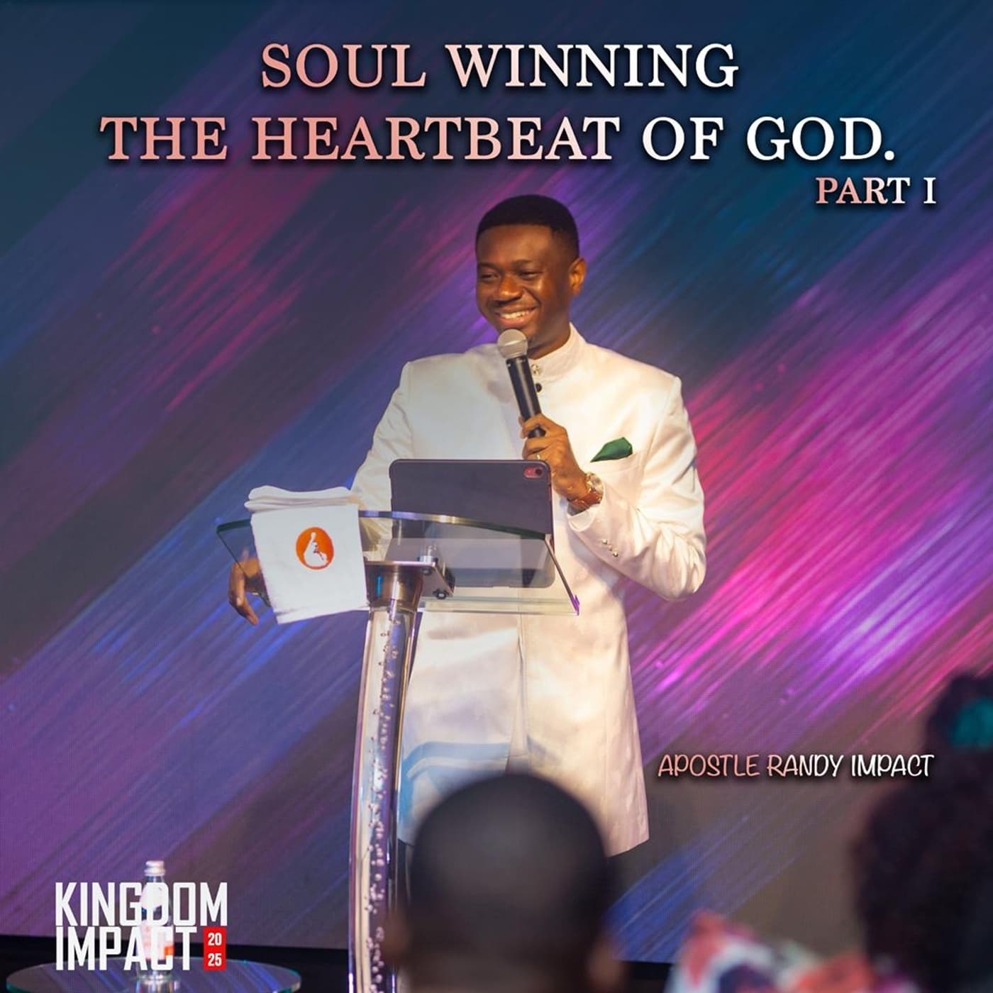 Soul Winning - The Heartbeat of God || Apostle Randy Impact