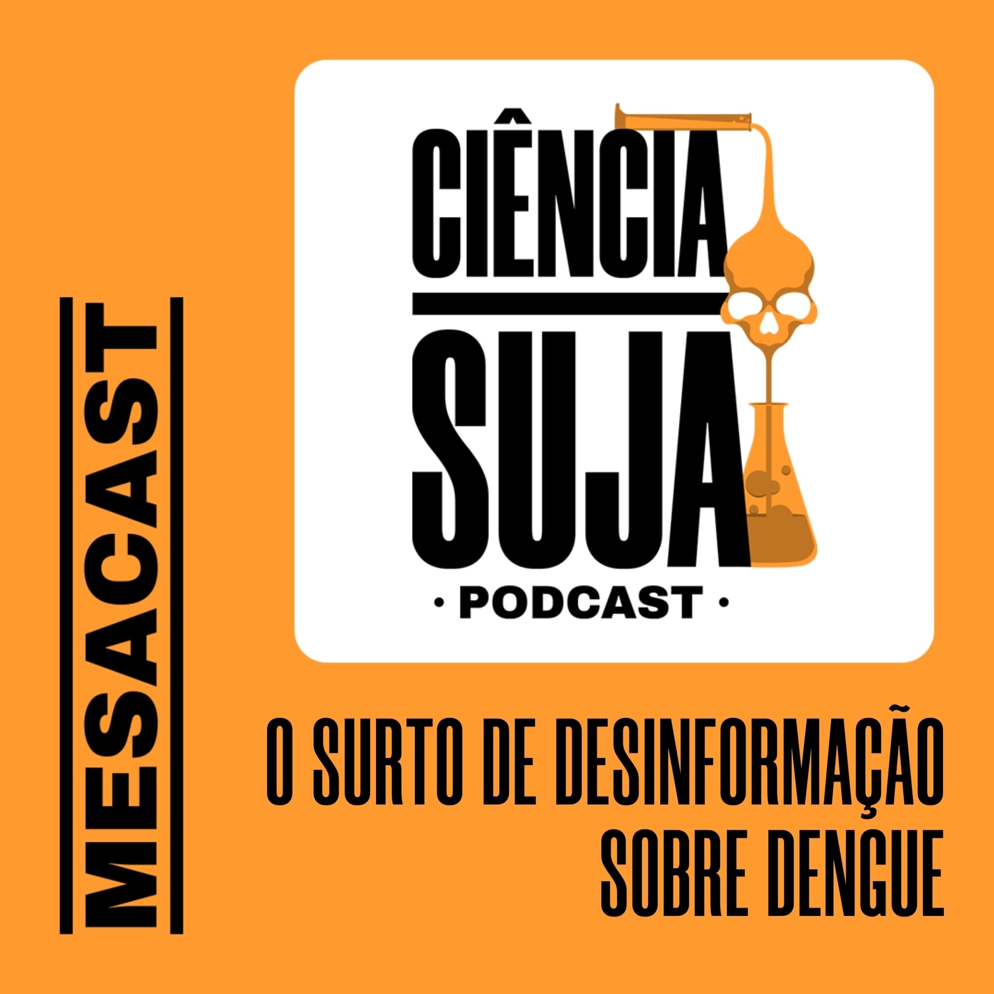 MESACAST - O surto de desinformação sobre dengue