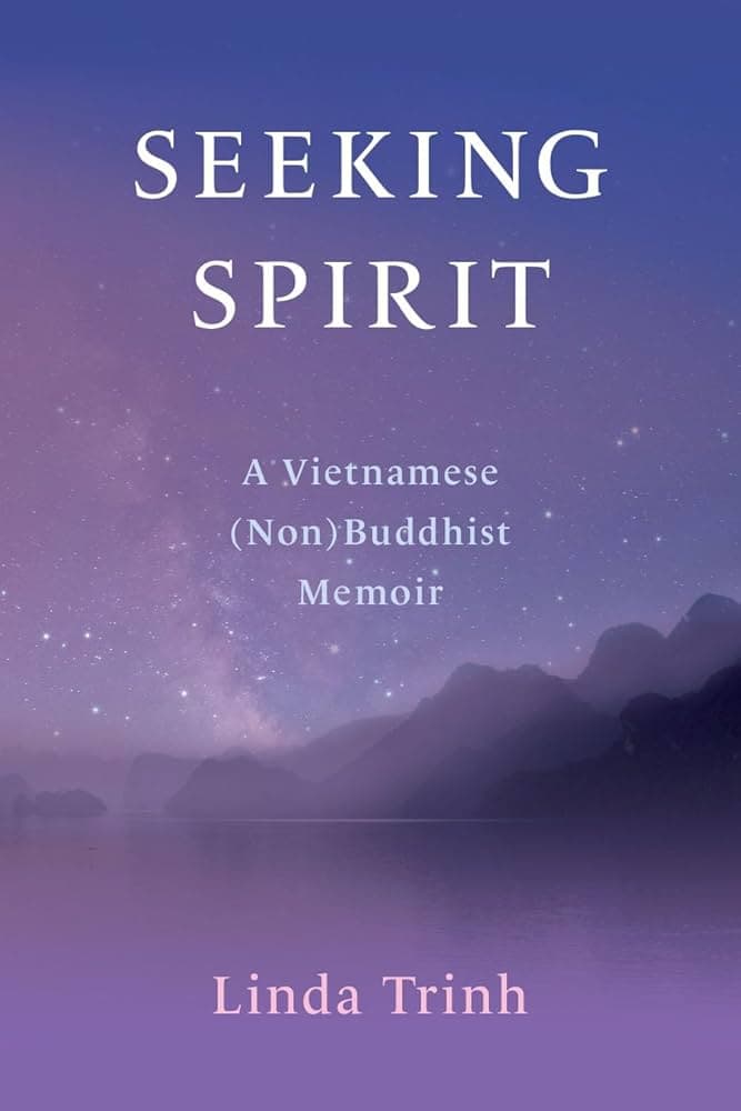 Seeking Spirit and Personal Identity: The Interconnectedness between Spirituality, Writing, and a Fulfilling Life with Linda Trinh