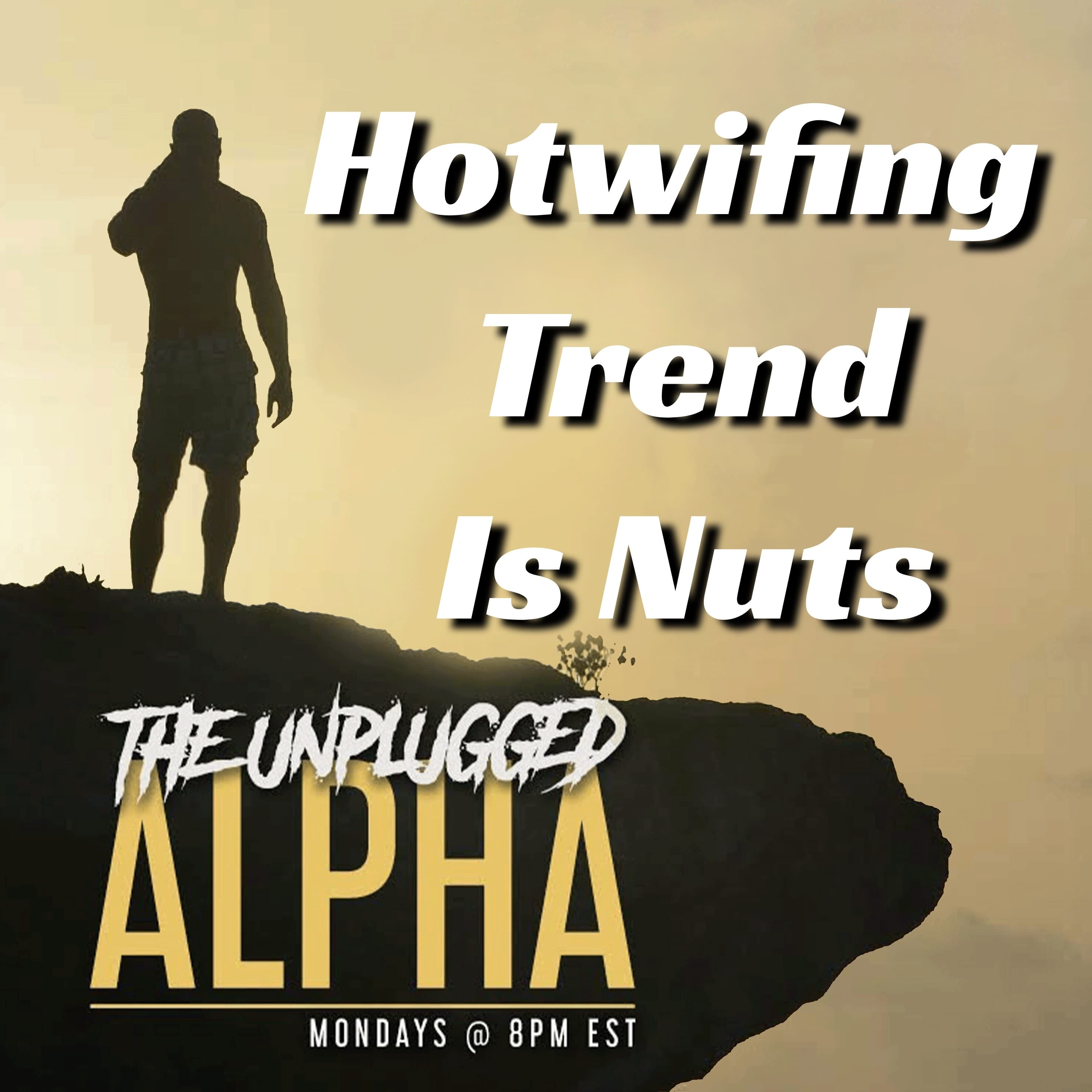 TUA_174_Hotwifing Trend Is Nuts
