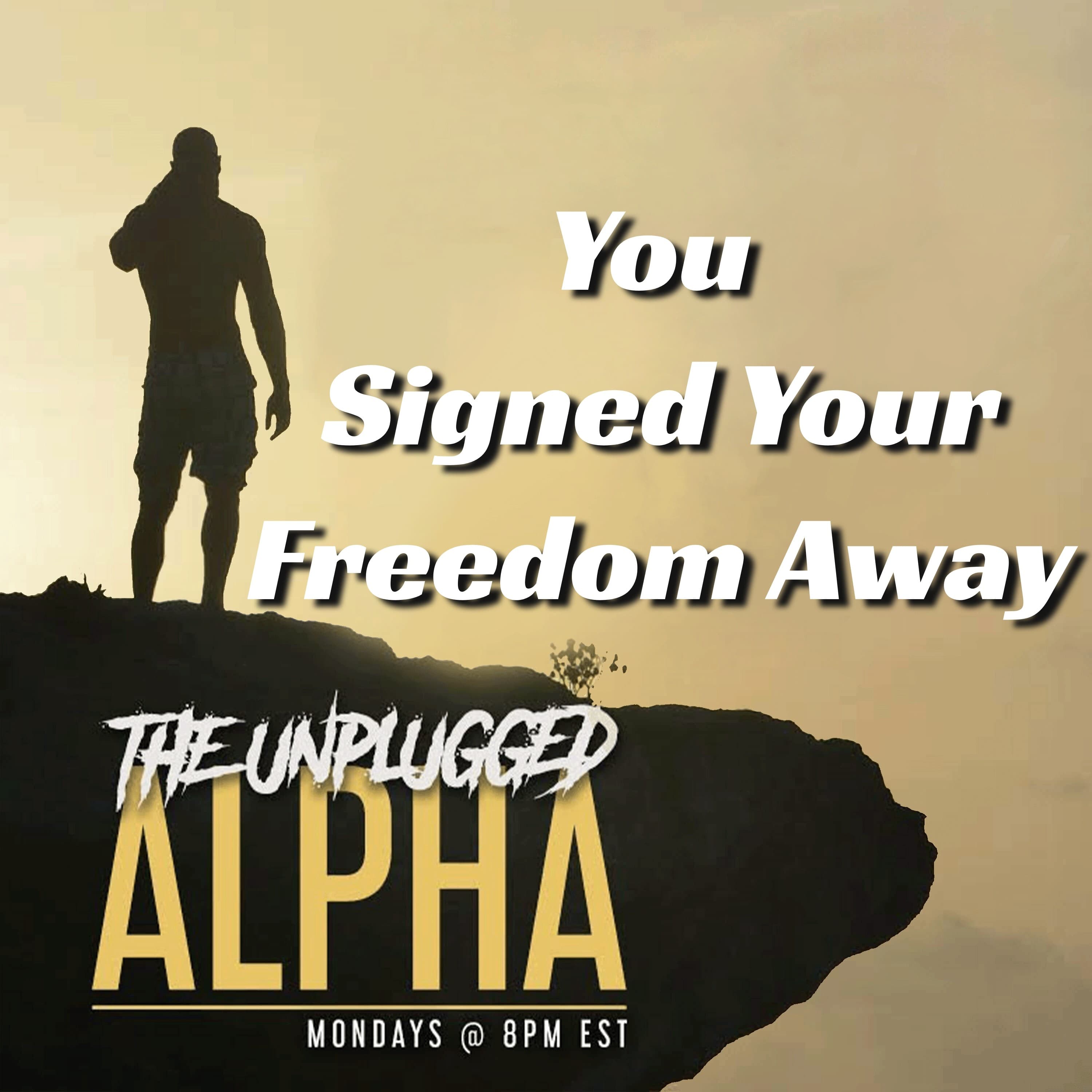 TUA 181 You Signed Your Freedom Away