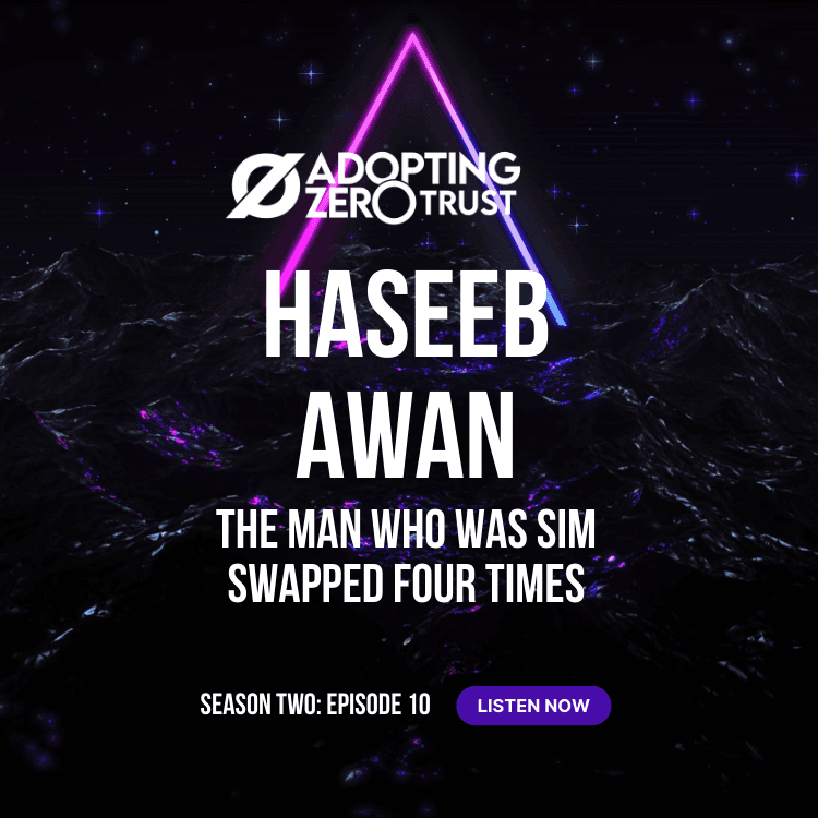 Adopting Zero Trust: SIM Swapped