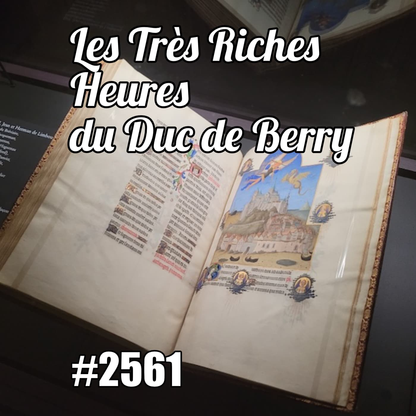 Les très riches heures du Duc de Berry : la visite à Chantilly