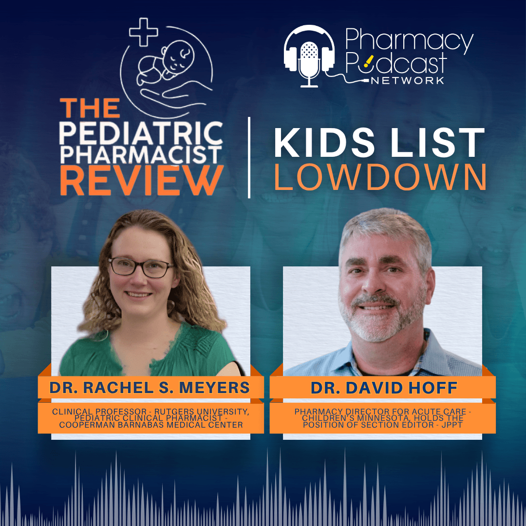 KIDs List Lowdown | Pediatric Pharmacist Review