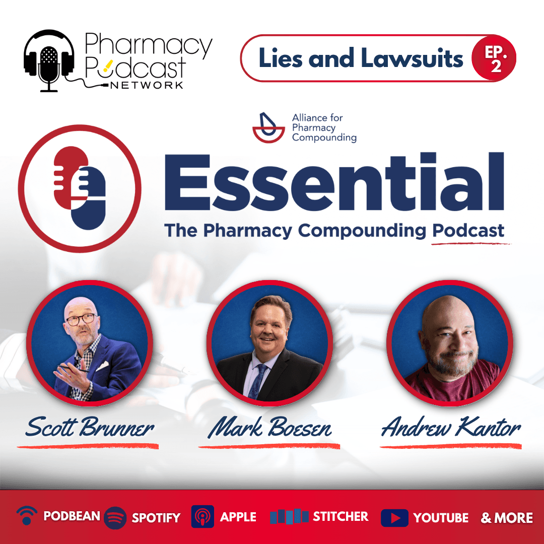 Lies and Lawsuits | Essential: The Pharmacy Compounding Podcast