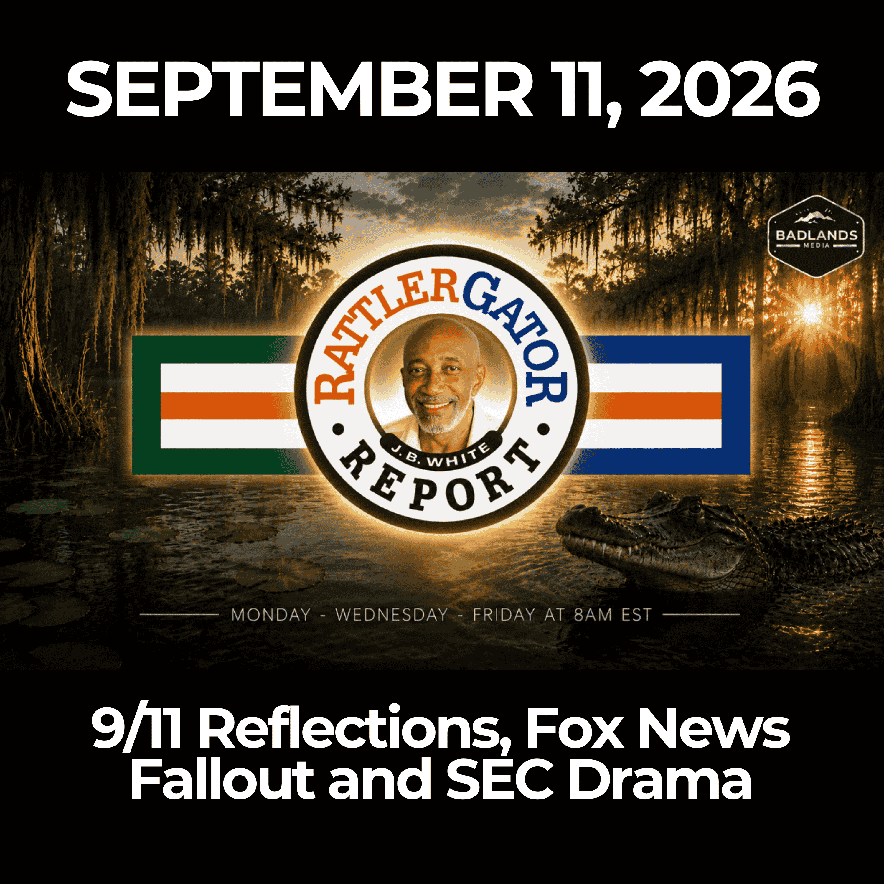 RattlerGator Report: 9/11/26 - 9/11 Reflections, Fox News Fallout and SEC Drama