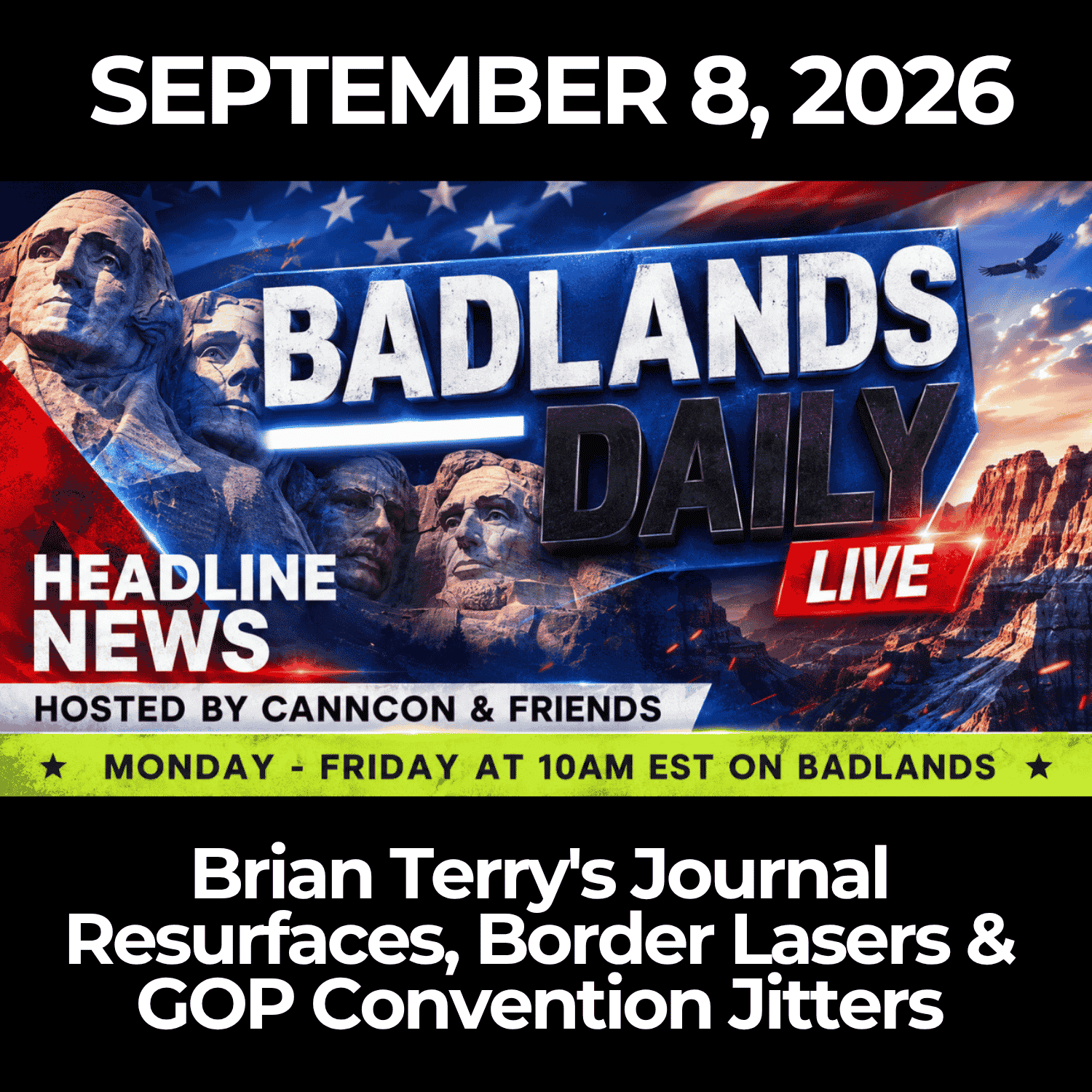 Badlands Daily: 9/8/26 - Brian Terry's Journal Resurfaces, Border Lasers & GOP Convention Jitters