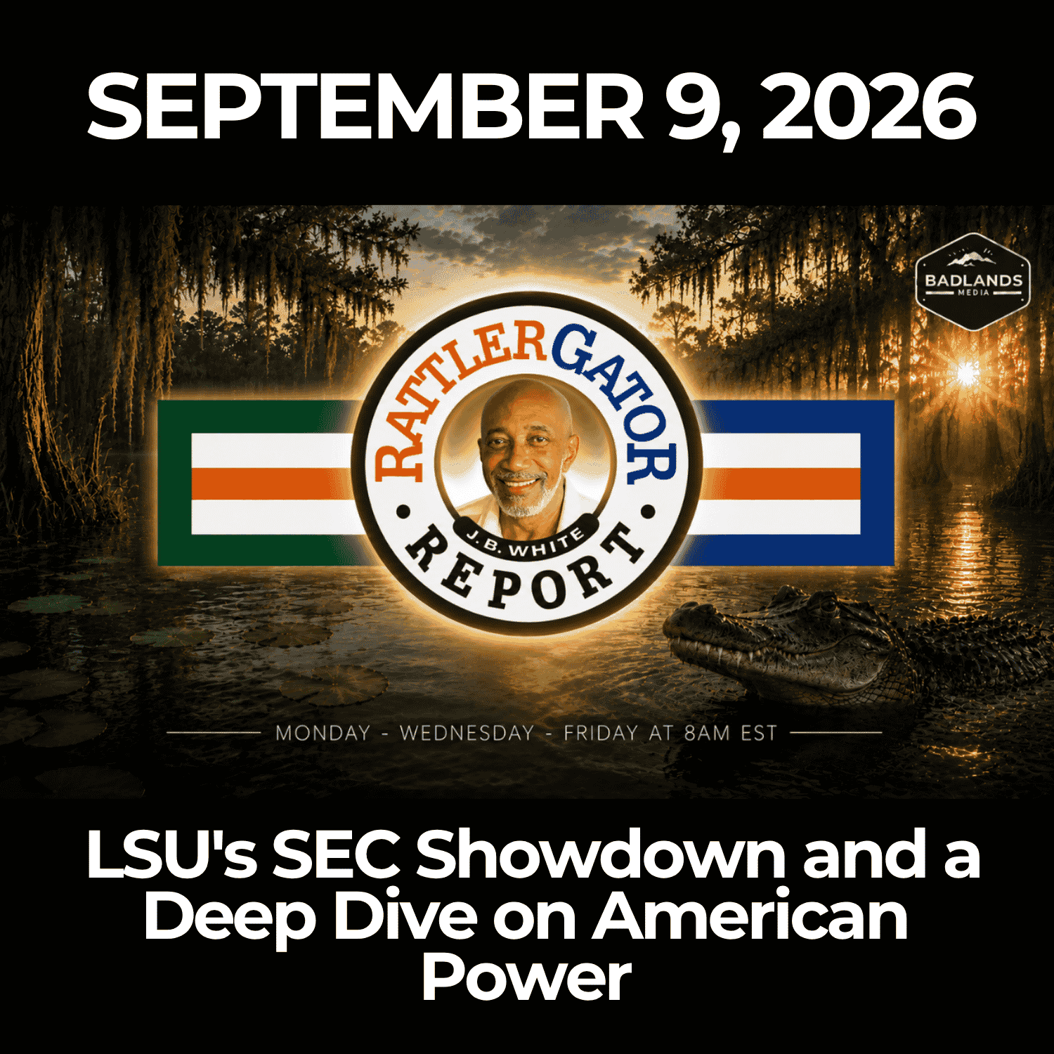 RattlerGator Report: 9/9/26 - LSU's SEC Showdown and a Deep Dive on American Power