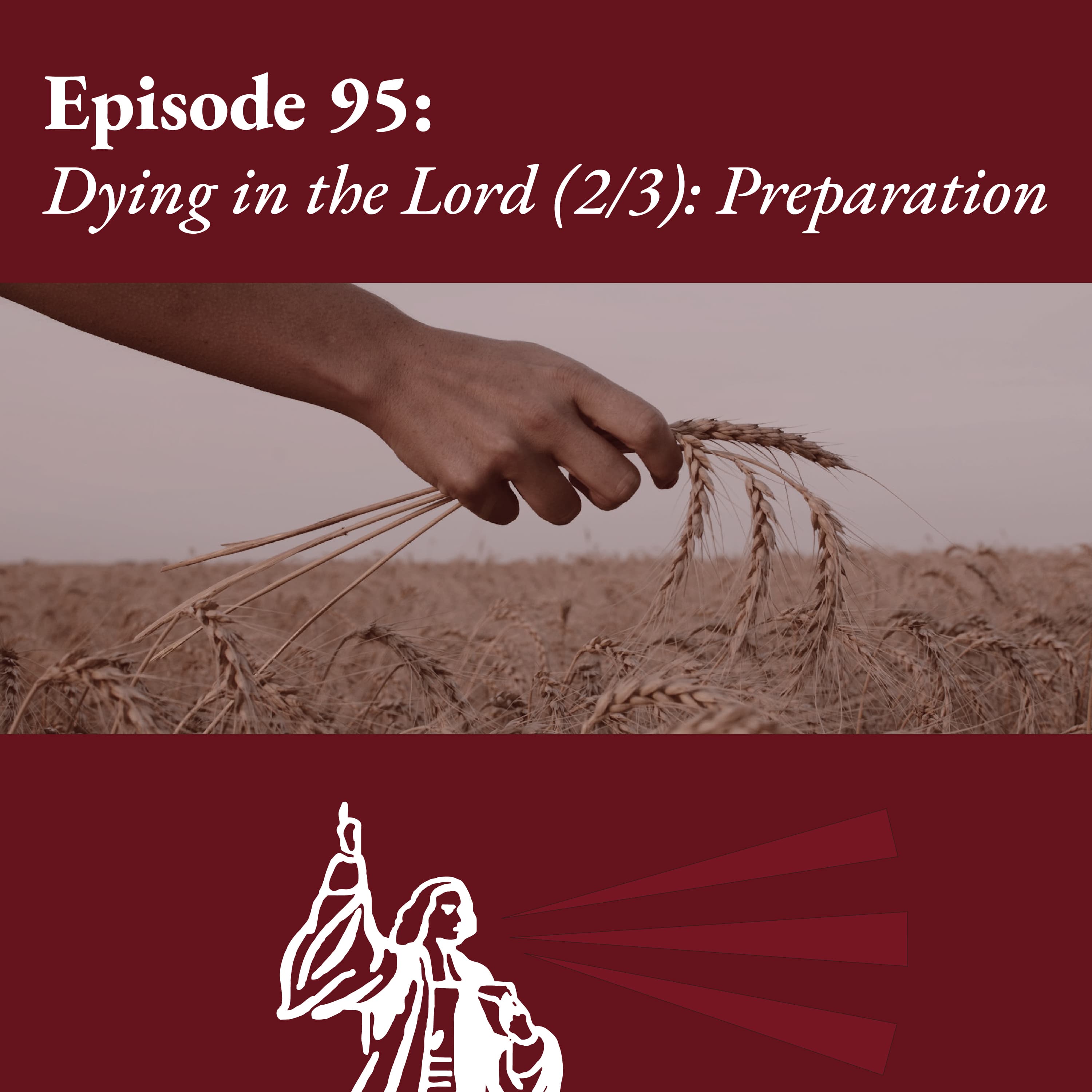 Dying in the Lord (2/3): Preparation