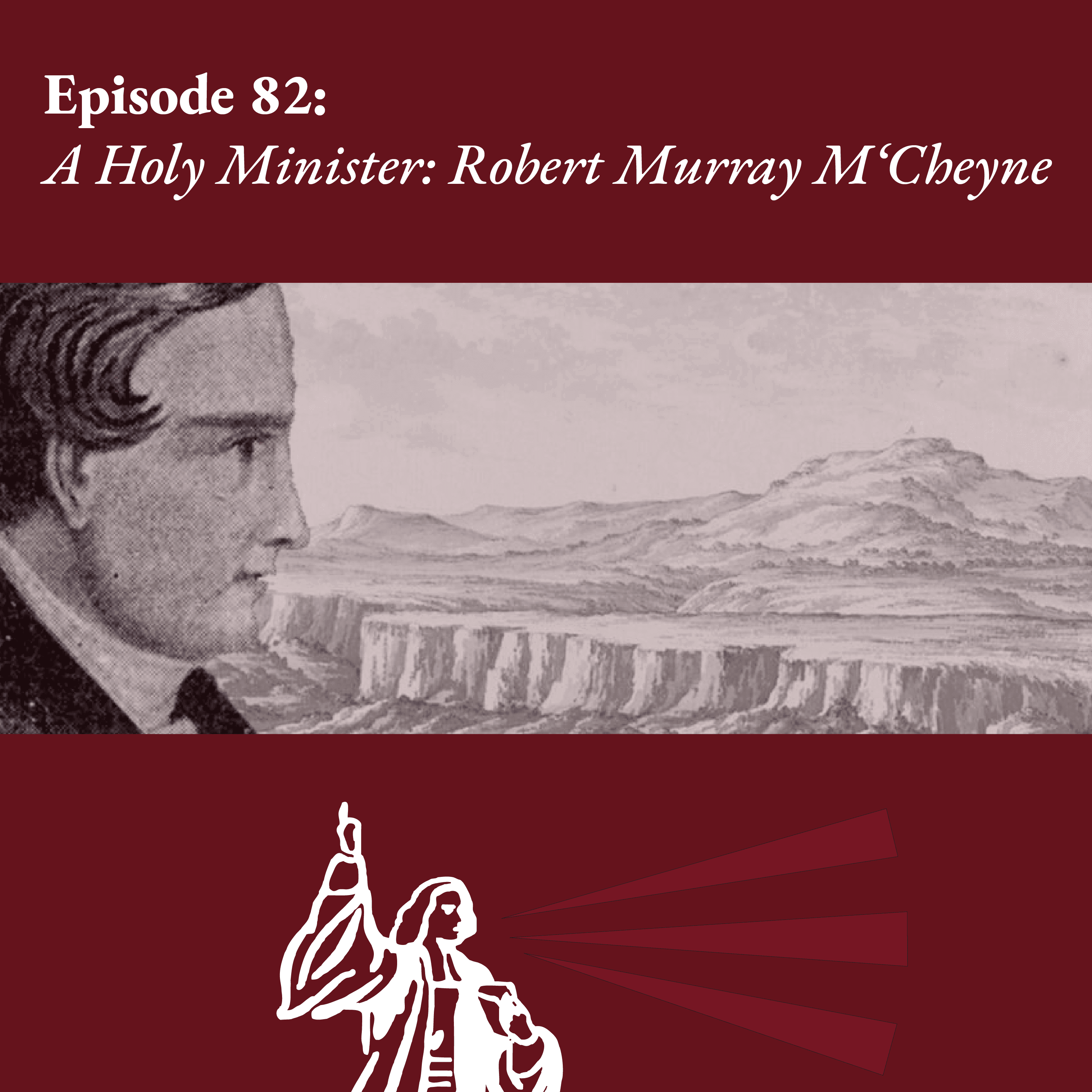 A Holy Minister: Robert Murray M'Cheyne