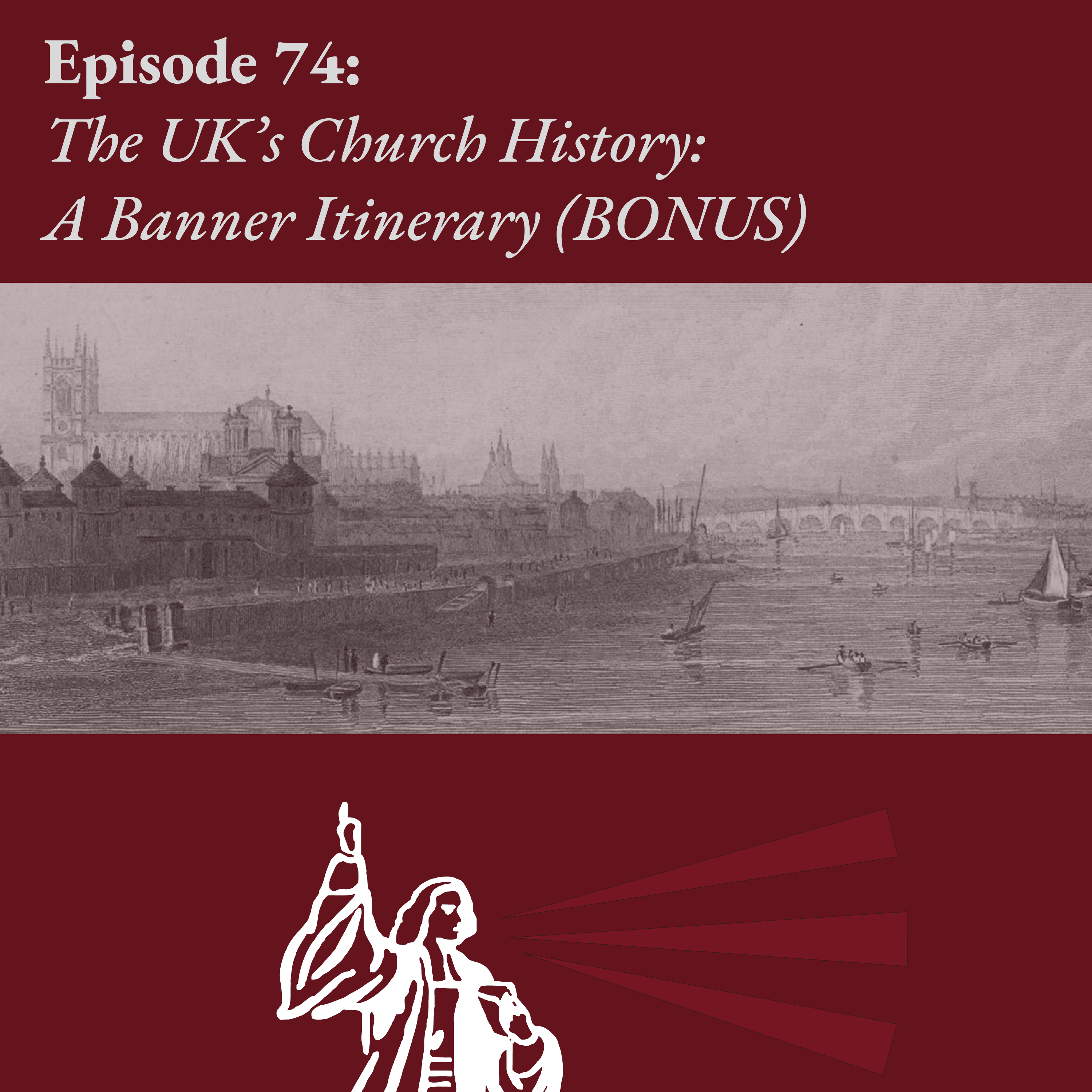 The UK's Church History: A Banner Itinerary (BONUS)