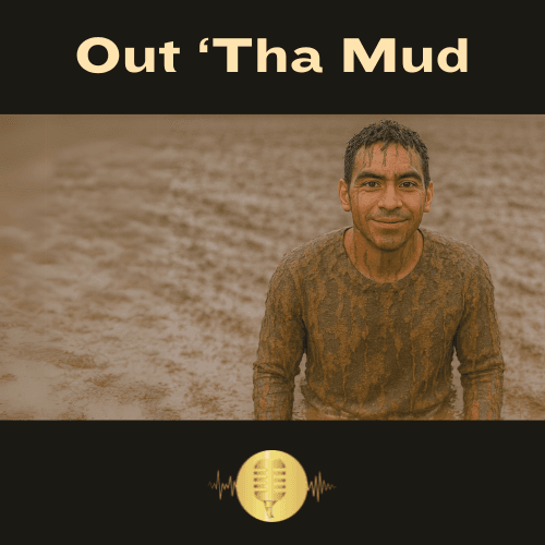 Out 'Tha Mud
