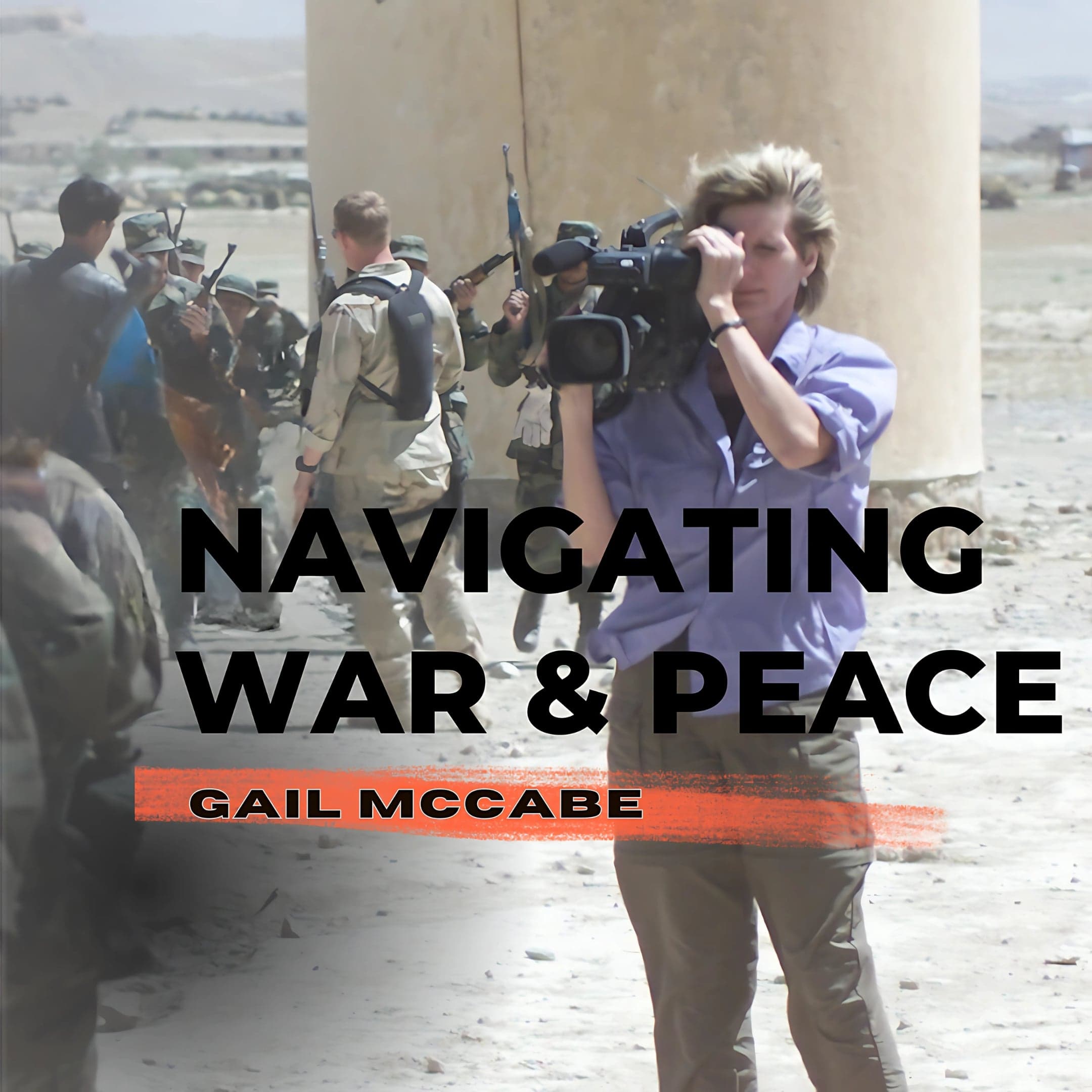 Navigating War and Peace: The Gail McCabe Chronicles