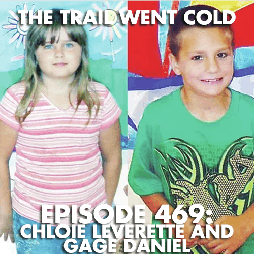 The Trail Went Cold - Episode 469 - Chloie Leverette and Gage Daniel