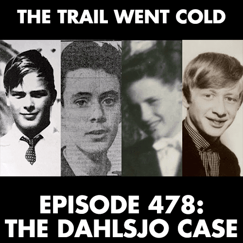 The Trail Went Cold - Episode 478 - The Dahlsjo Case