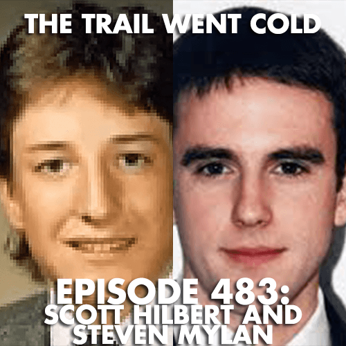 The Trail Went Cold - Episode 483 - Scott Hilbert and Steven Mylan