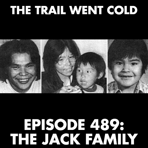 The Trail Went Cold - Episode 489 - The Jack Family