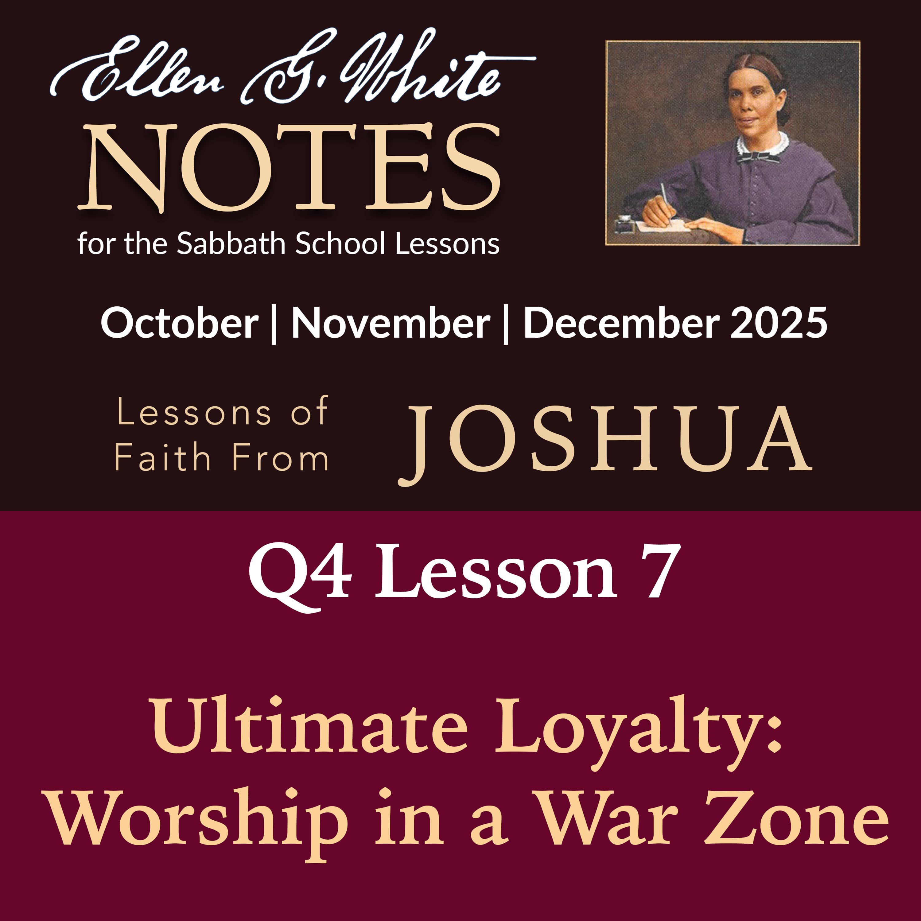 2025 Q4 Lesson 7 - Ultimate Loyalty: Worship in a War Zone