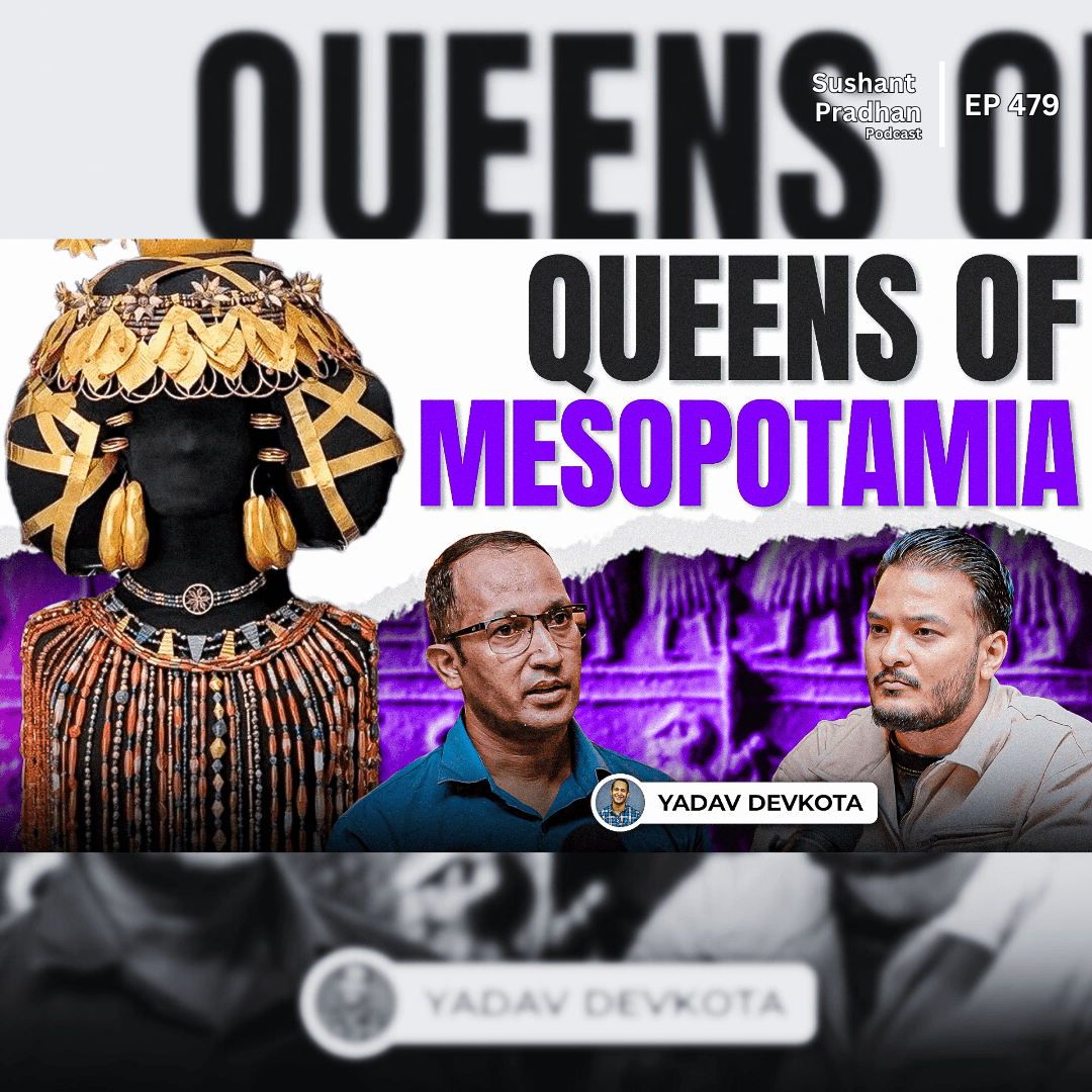 Ep 479 | Yadav Devkota on Matriarchal Rule & Queens’ Power in Ancient Civilization | Mesopotamia Pt 2