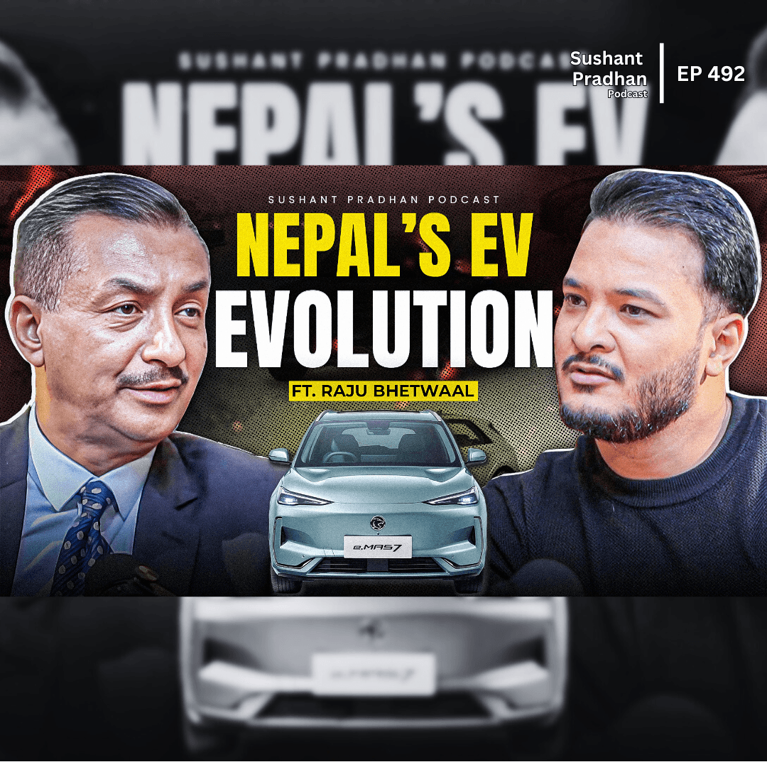 Ep: 492 | Raju Bhetwaal on Nepal’s EV Revolution & the Future of Electric Mobility | Sushant Pradhan