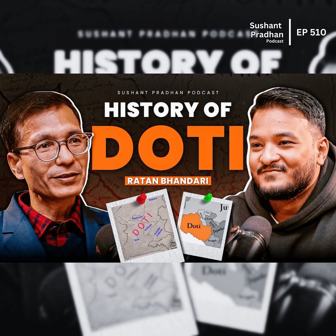 Ep: 511 | The Untold History of Doti Explained by Ratan Bhandari | Sushant Pradhan Podcast