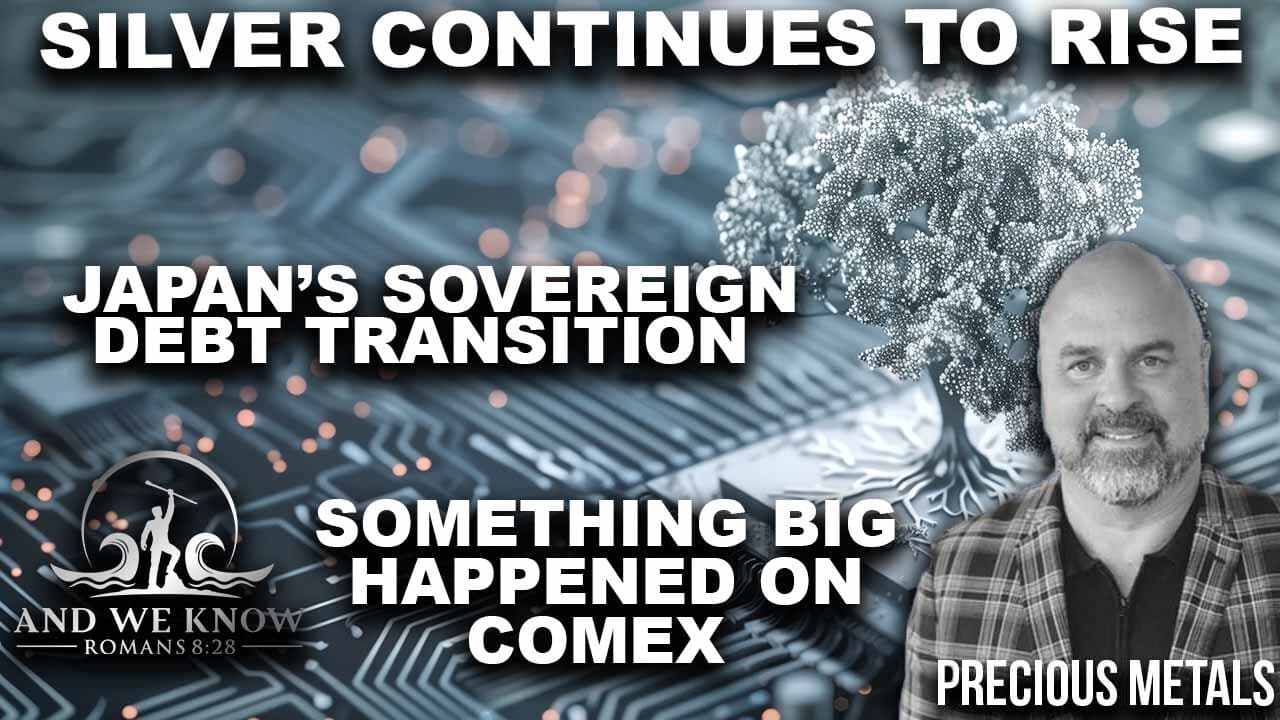 12.6.25: SILVER continues to RISE, Japan’s influence on the world, BIG happenings w/ COMEX, Pray!