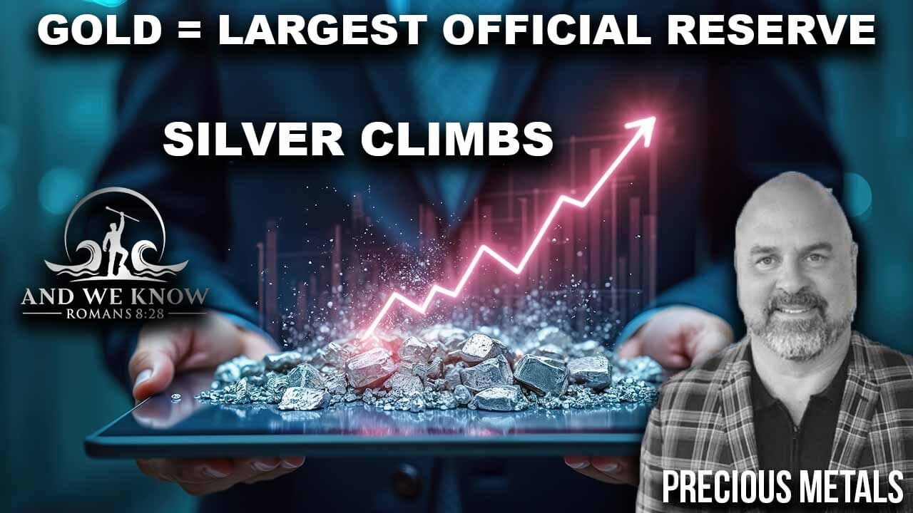 11.15.25: SILVER rises, Gold=Largest Official Reserve, Countries acquiring Gold, Pray!