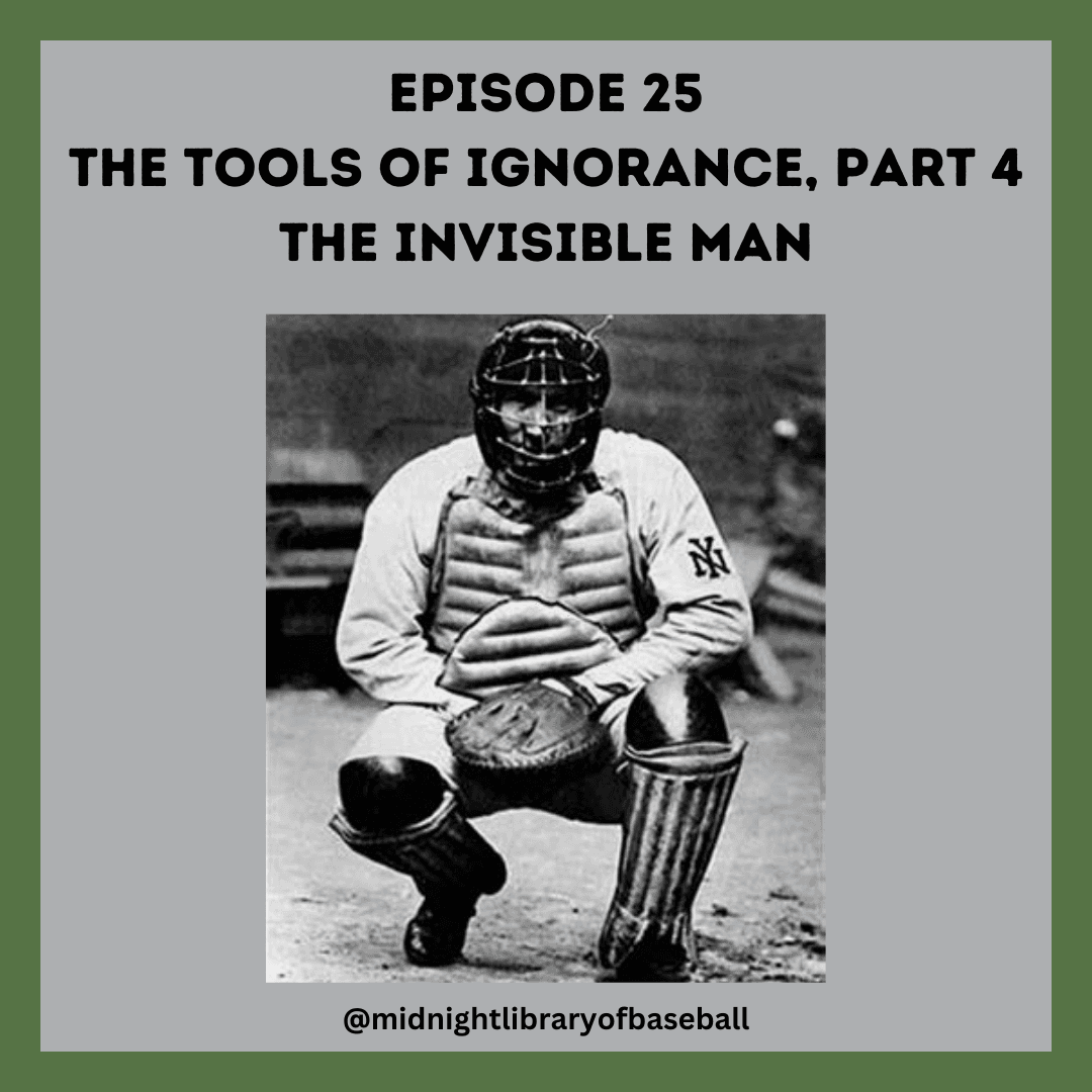Ep. 25: The Tools of Ignorance, Part 4 - The Invisible Man