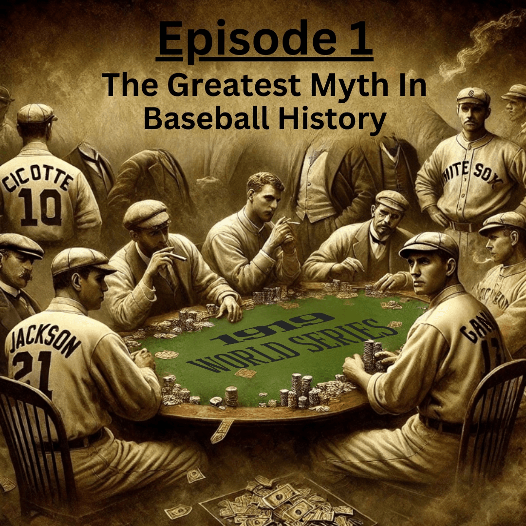Ep. 1: The Greatest Myth in Baseball History