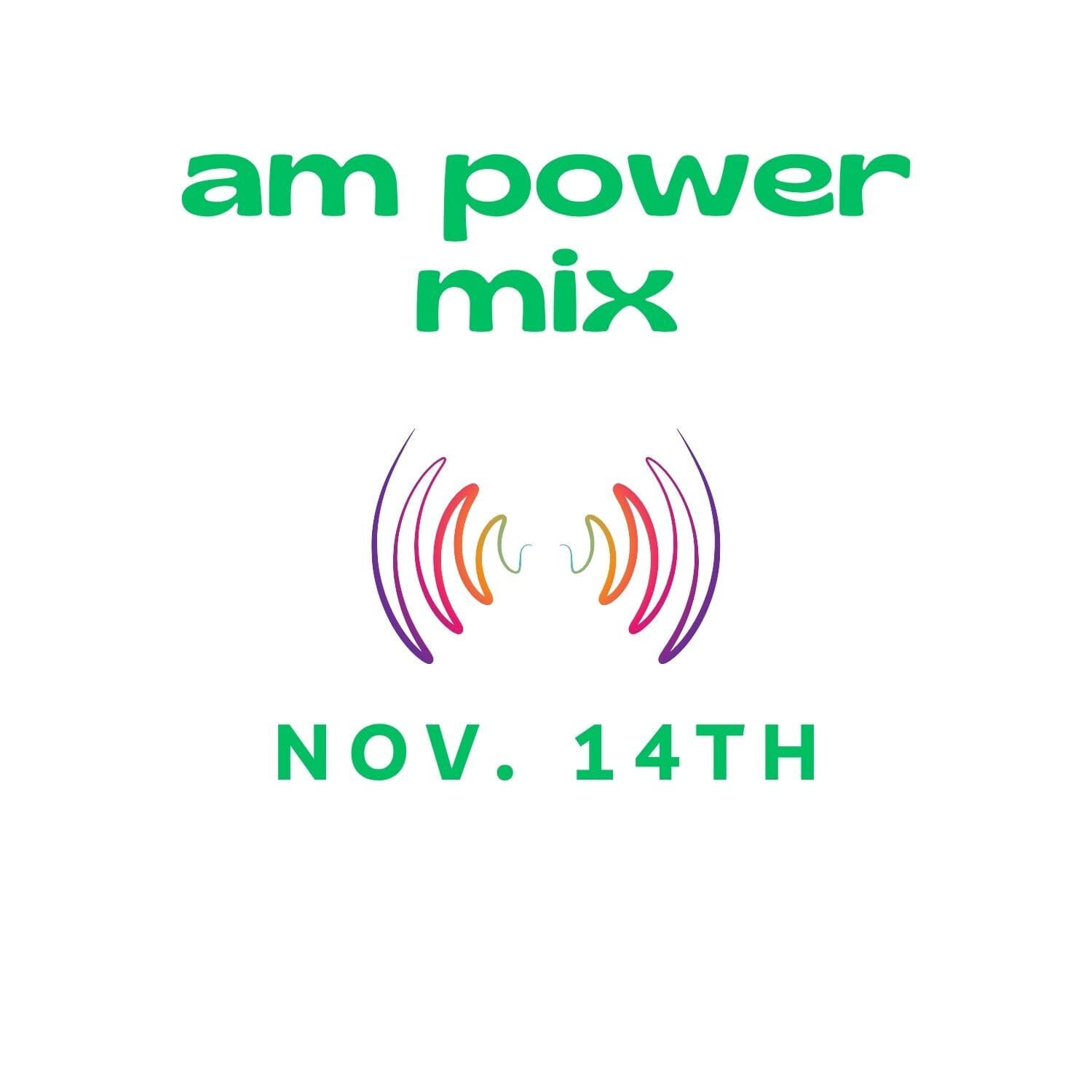 AM Power Mix Nov. 14th