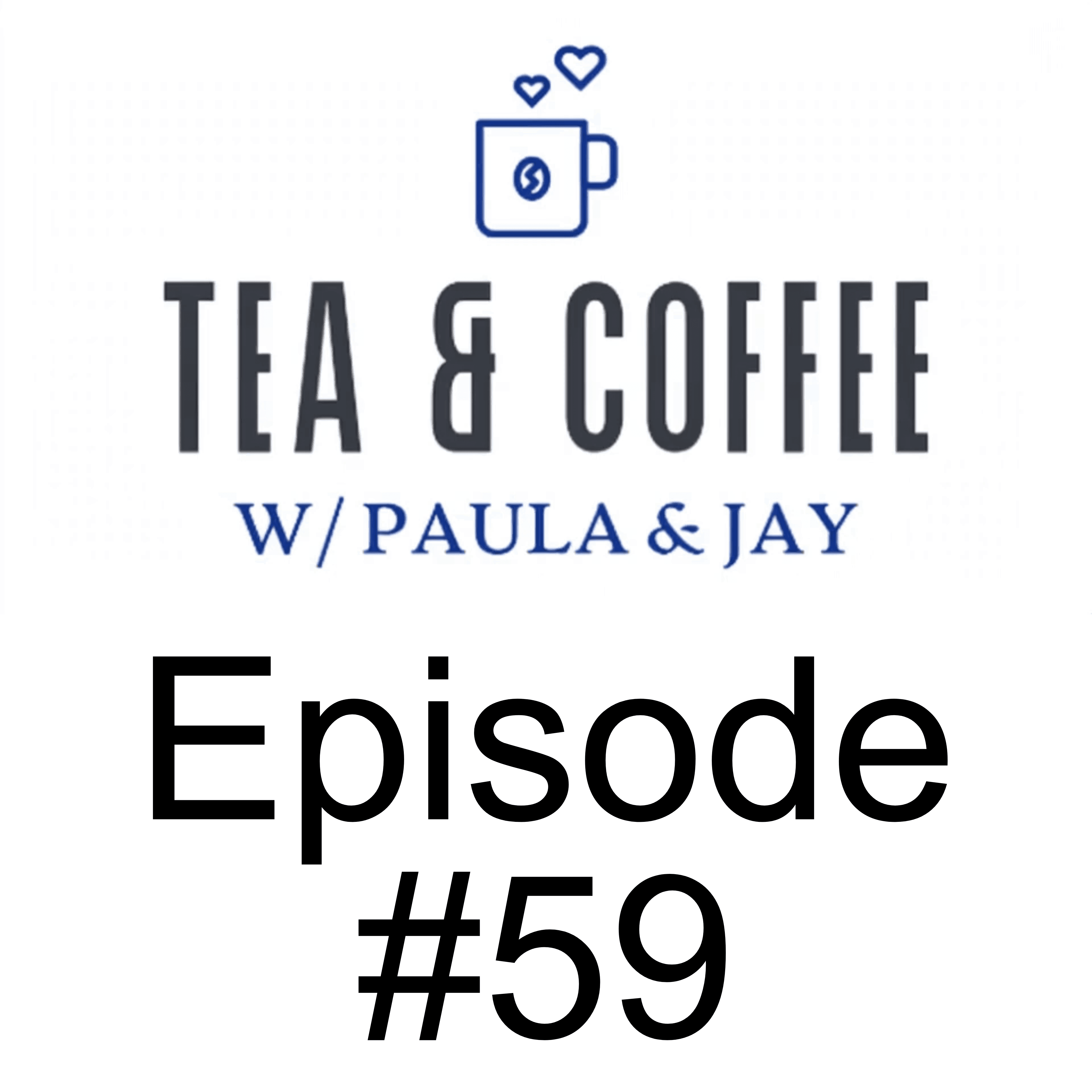 Tea & Coffee w/ Paula & Jay | Episode #59 | Katie Pasitney