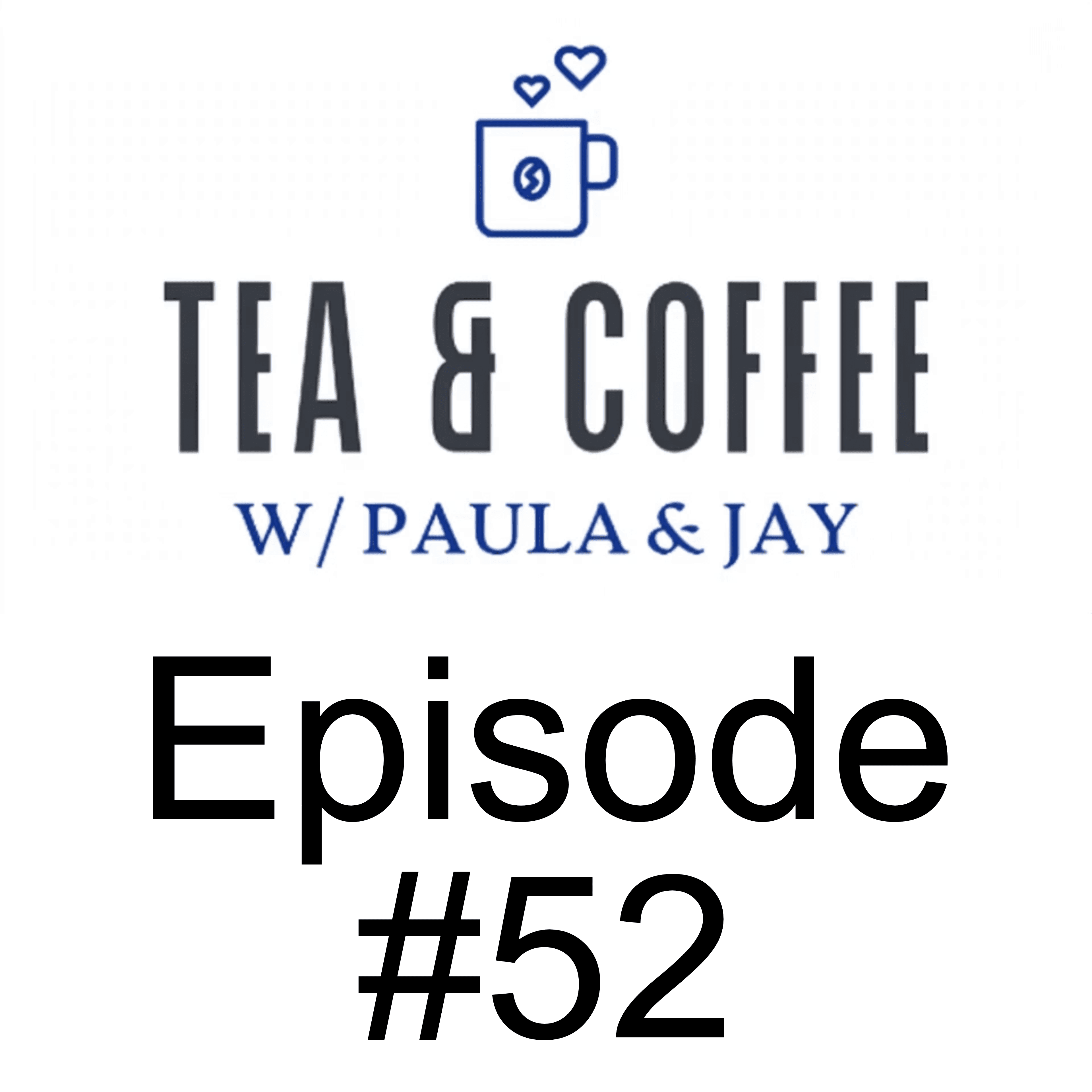 Tea & Coffee w/ Paula & Jay | Episode #52 | Election Results