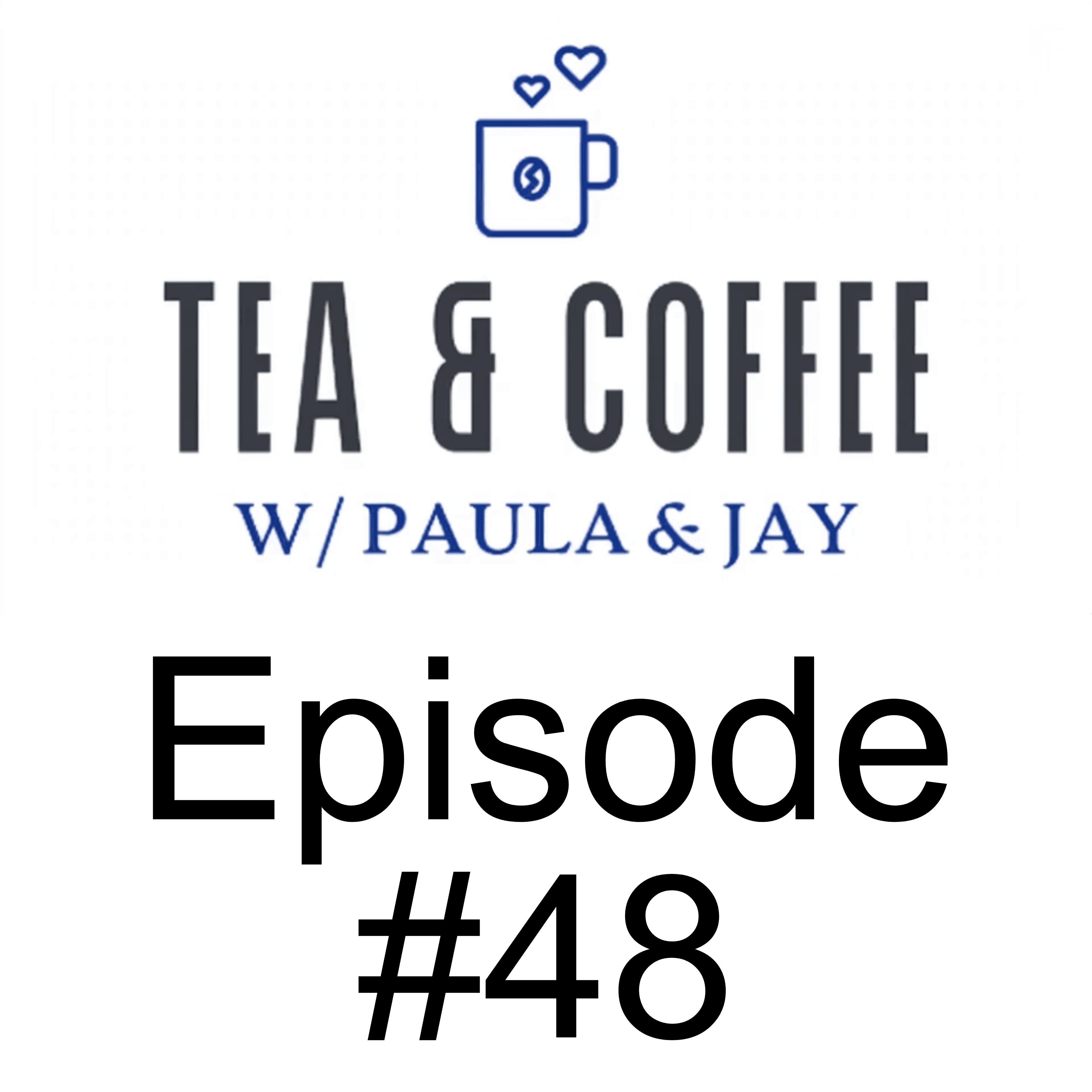 Tea & Coffee w/ Paula & Jay | Episode #48 | Bath-Sheba van den Berg