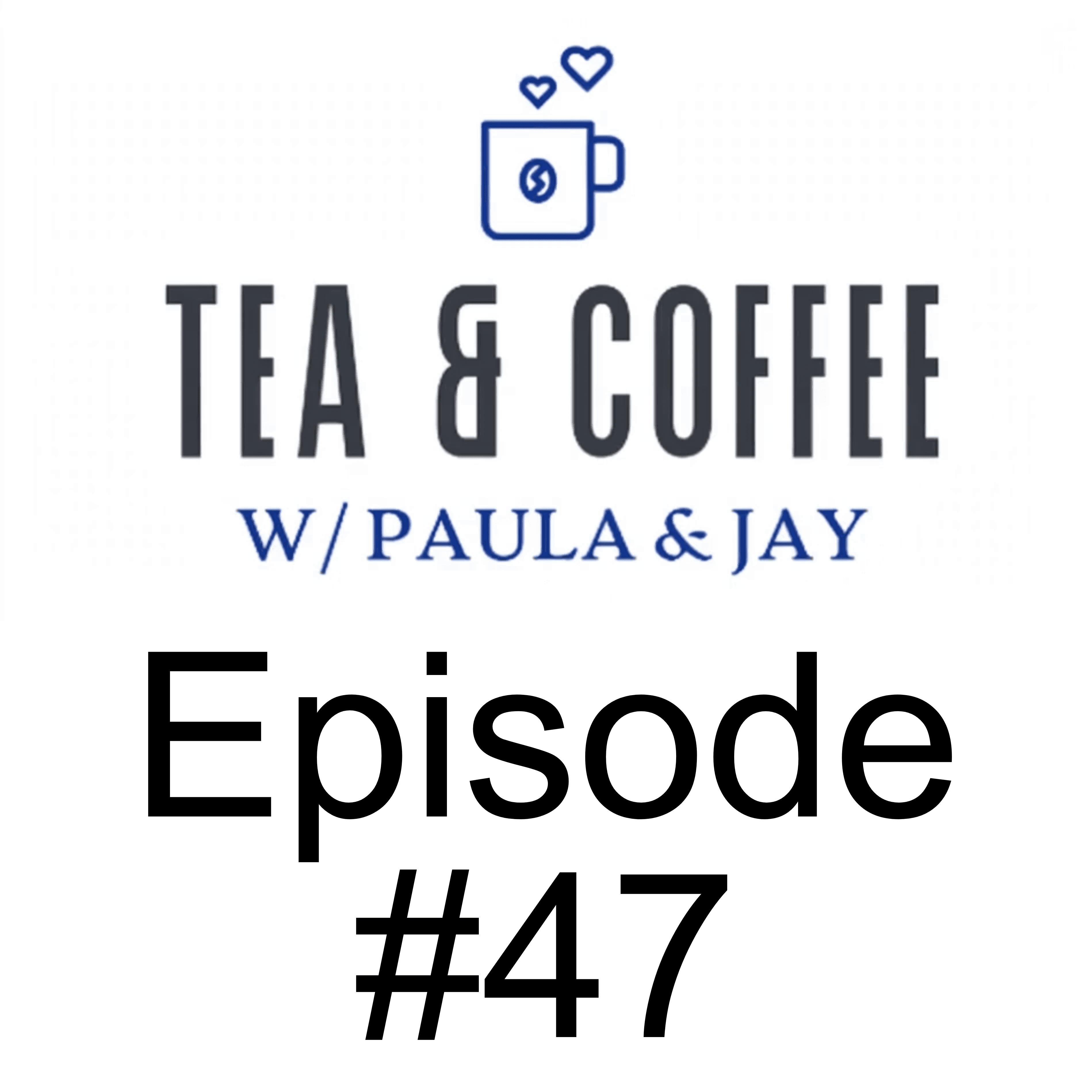 Tea & Coffee w/ Paula & Jay | Episode #47 | Dr. James Thorpe