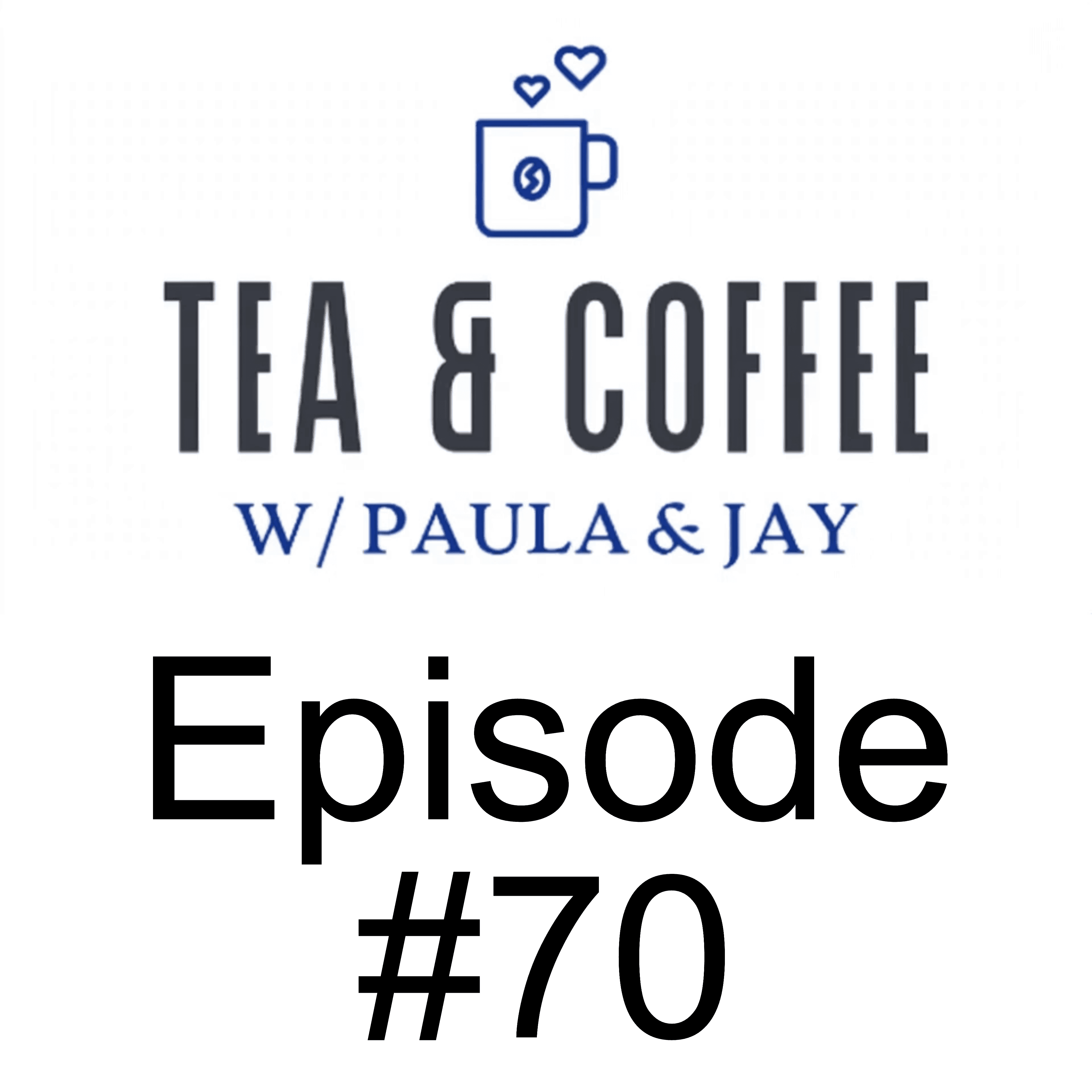 Tea & Coffee w/ Paula & Jay | Episode #70 | Helen Holder & Jodie Gateman