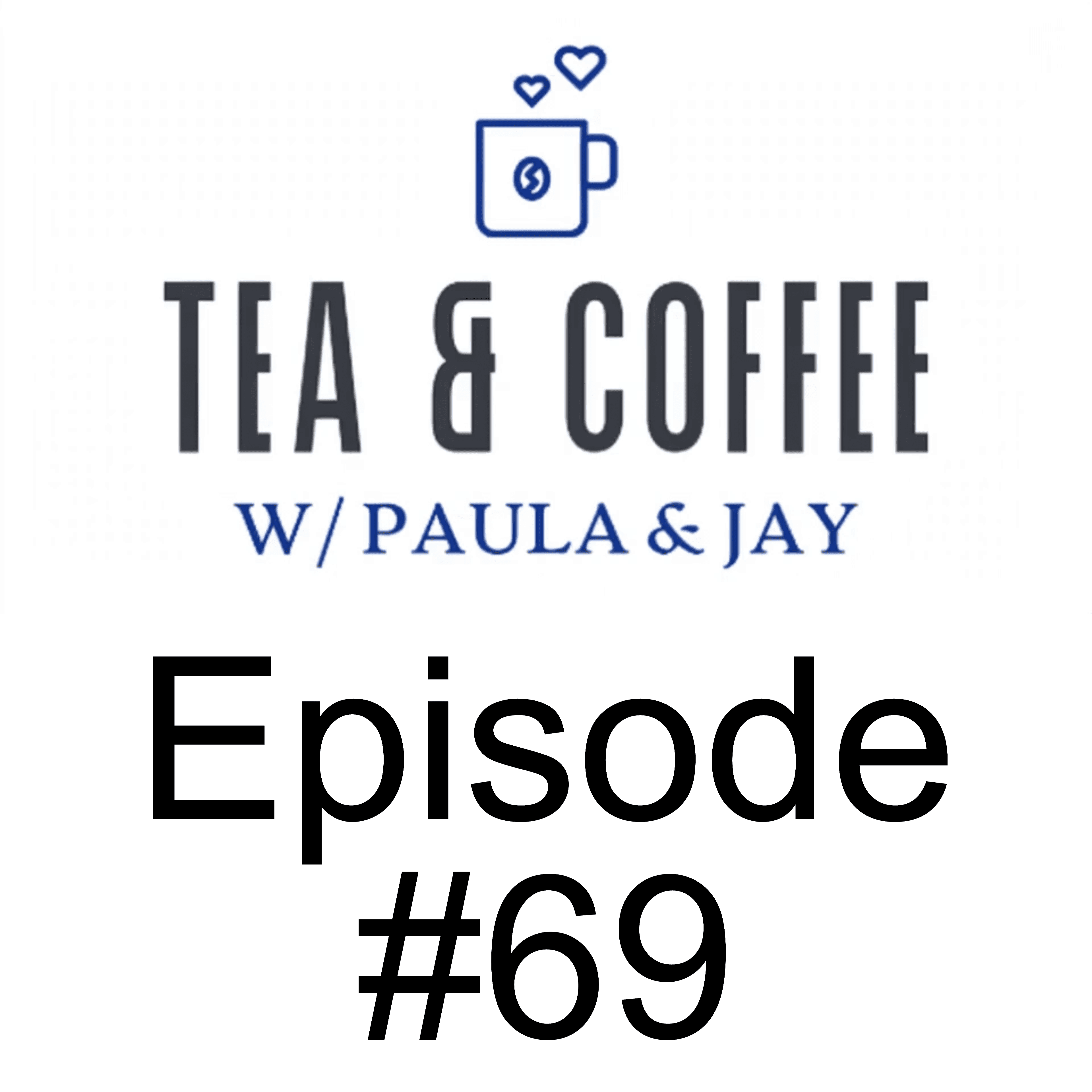 Tea & Coffee w/ Paula & Jay | Episode #69 | David Knight Legg
