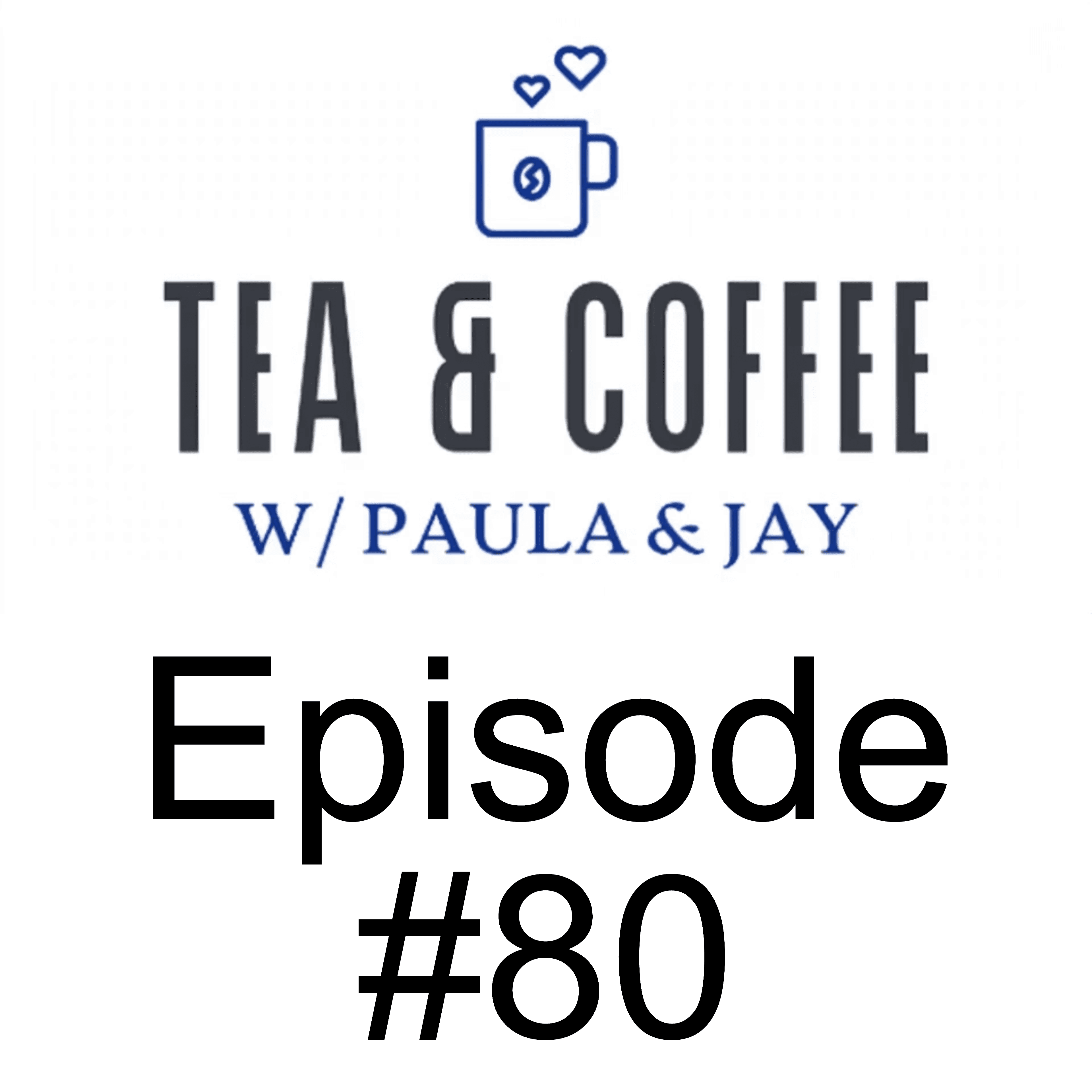 Tea & Coffee w/ Paula & Jay | Episode #80 | Jeffrey Rath