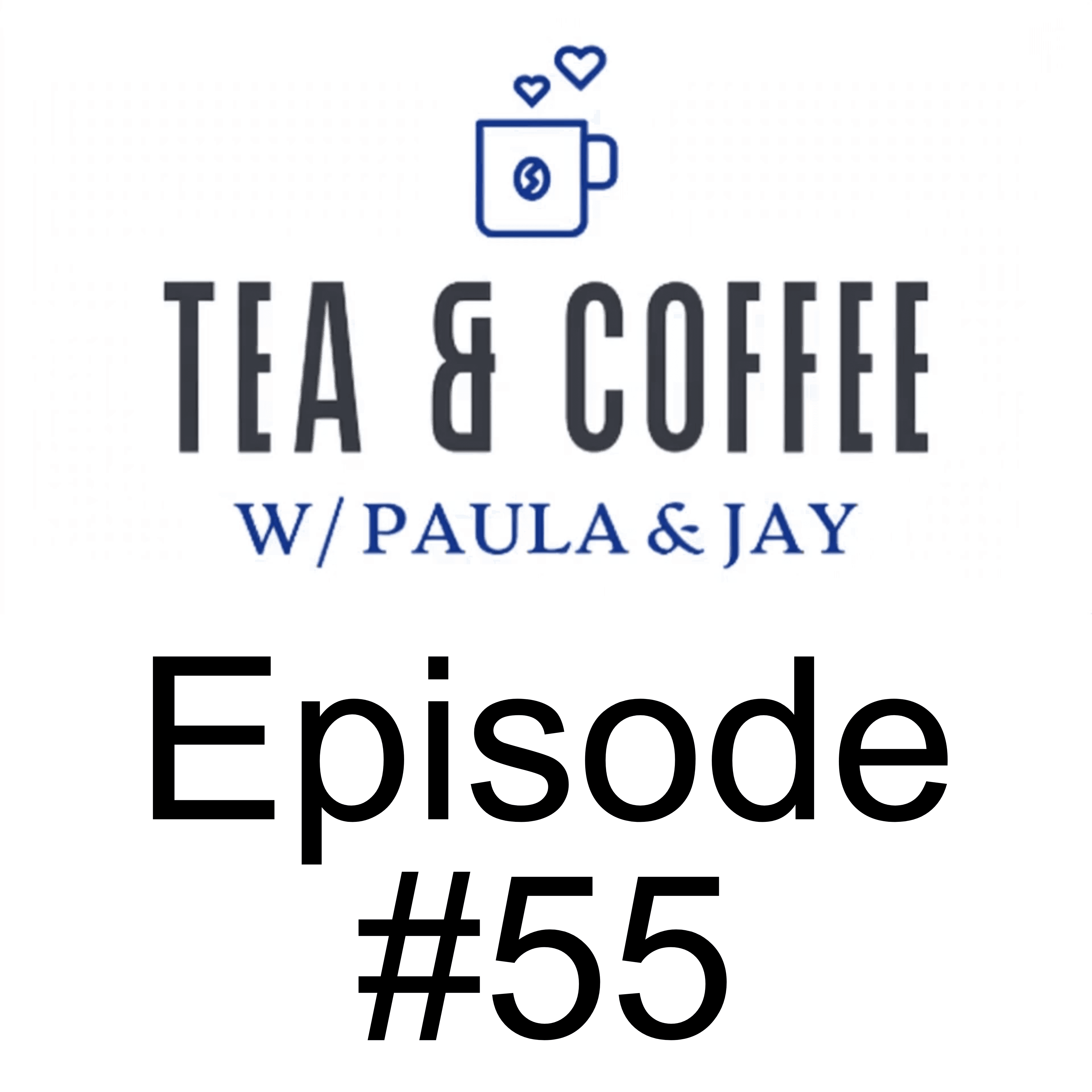 Tea & Coffee w/ Paula & Jay | Episode #55 | Nico Lagan