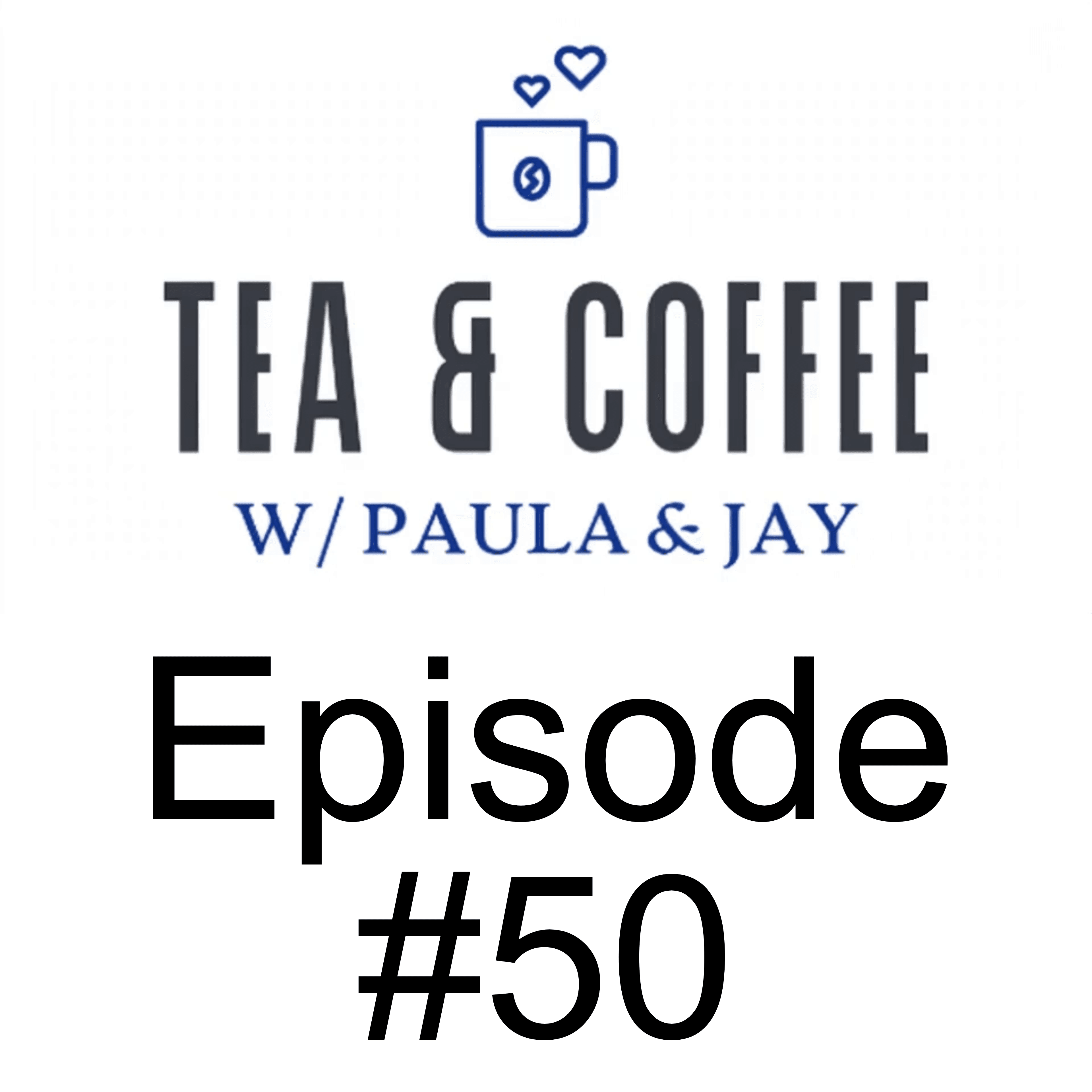 Tea & Coffee w/ Paula & Jay | Episode #50 | WiretapMedia