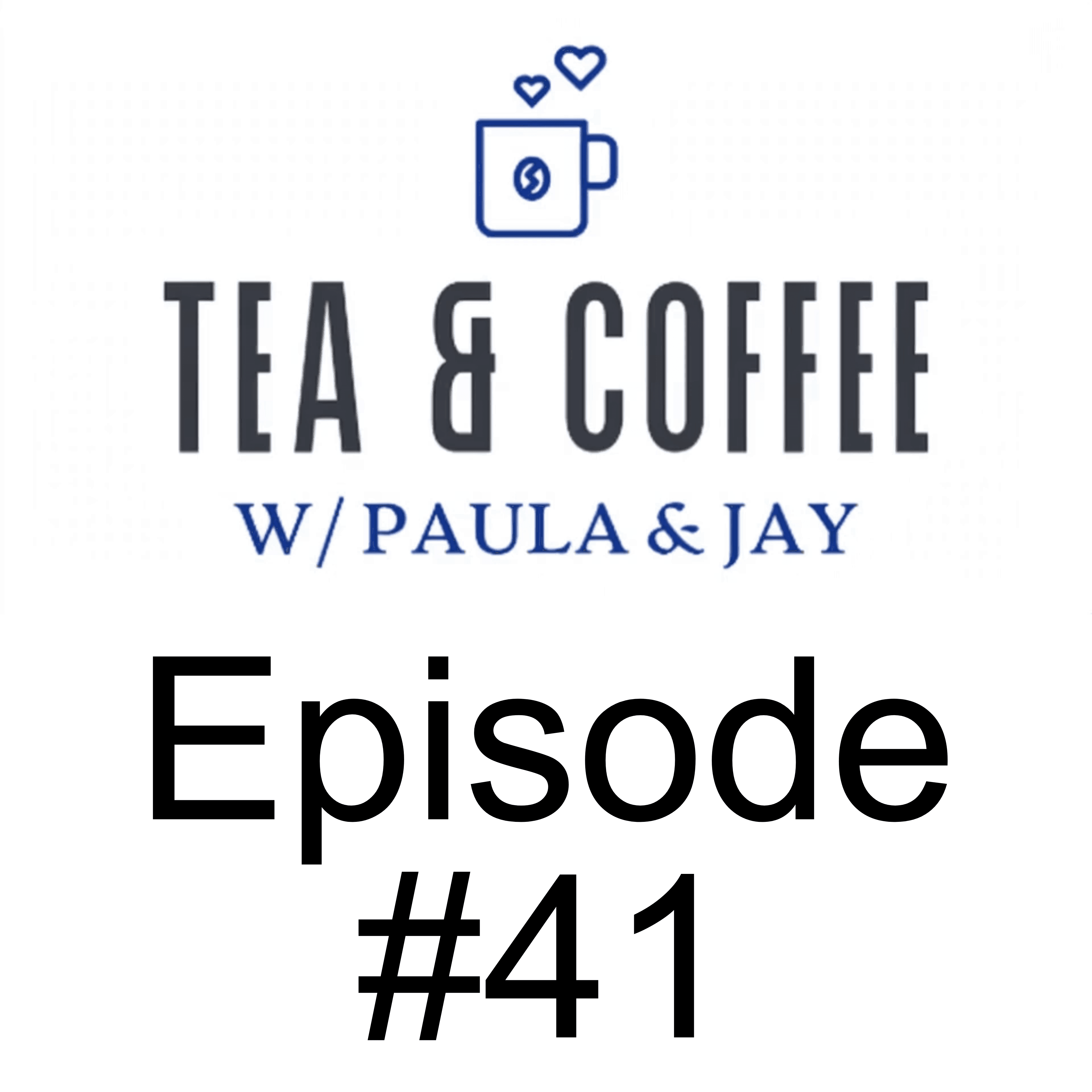 Tea & Coffee w/ Paula & Jay | Episode #41 | Leighton Grey