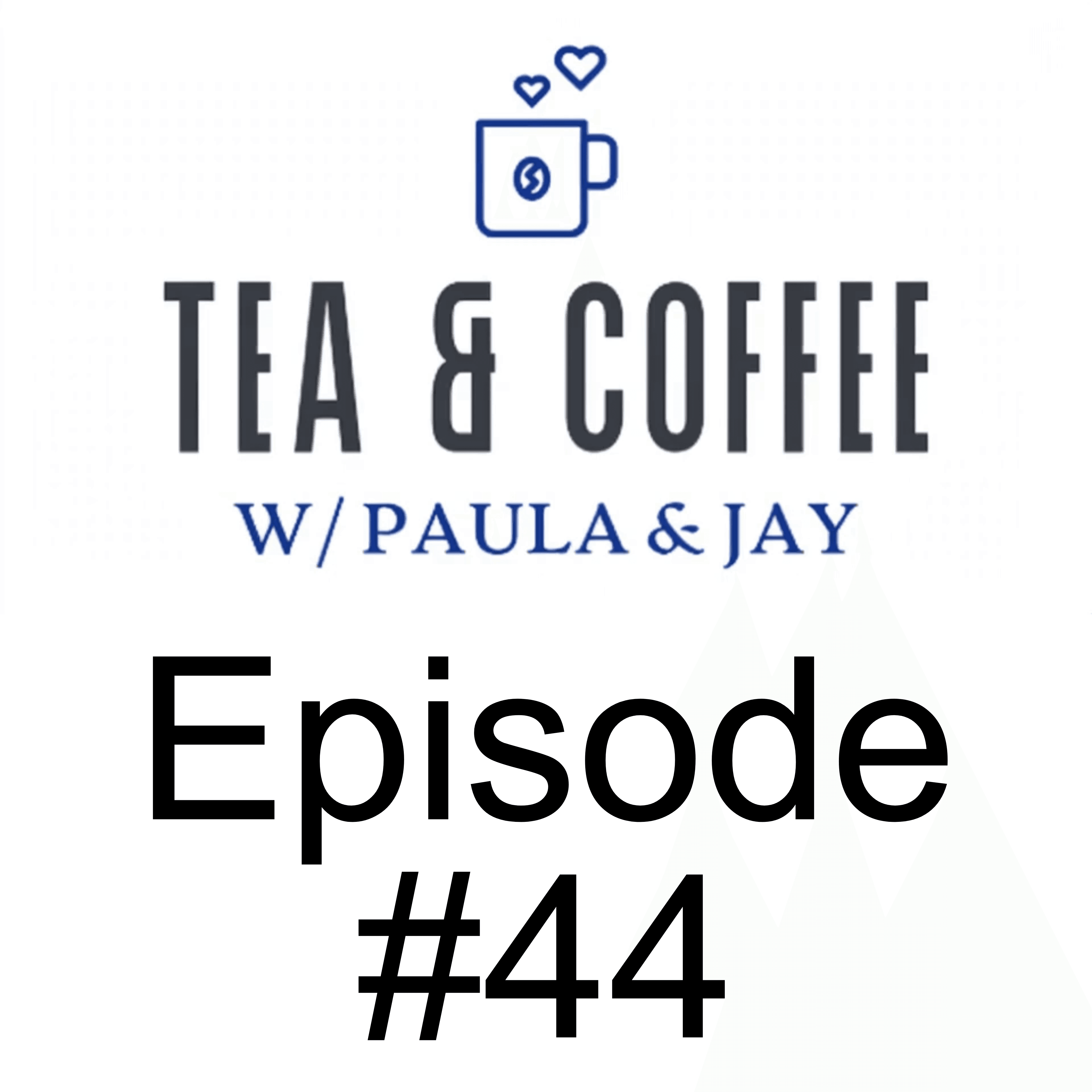 Tea & Coffee w/ Paula & Jay | Episode #44 | Mia Hughes